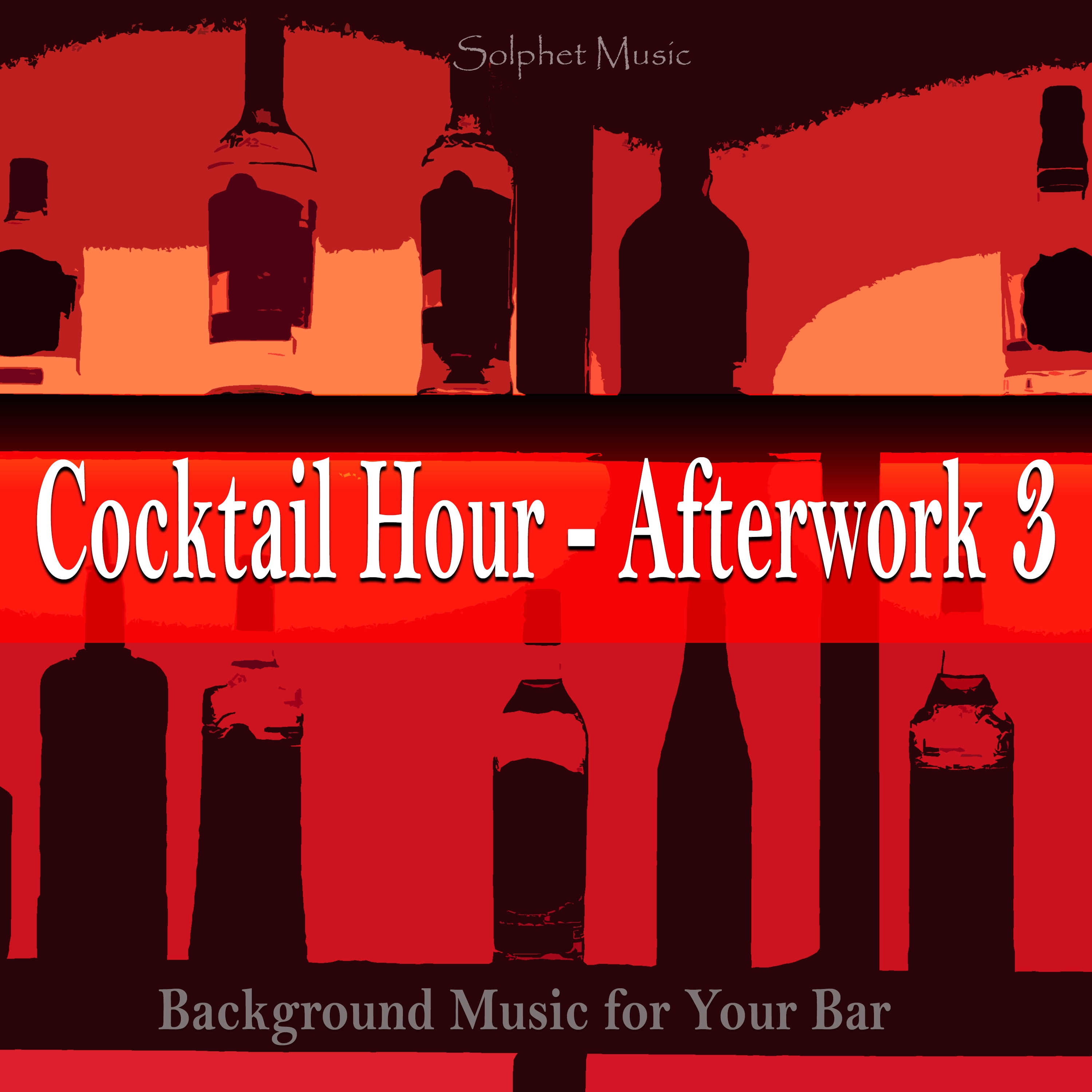 Cocktail Hour - Afterwork 3 (Background Music for Your Bar)