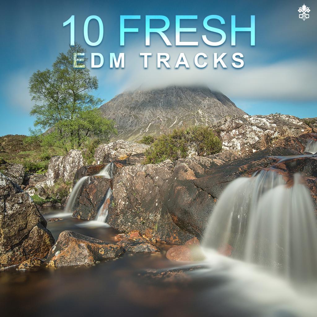 10 Fresh EDM Tracks