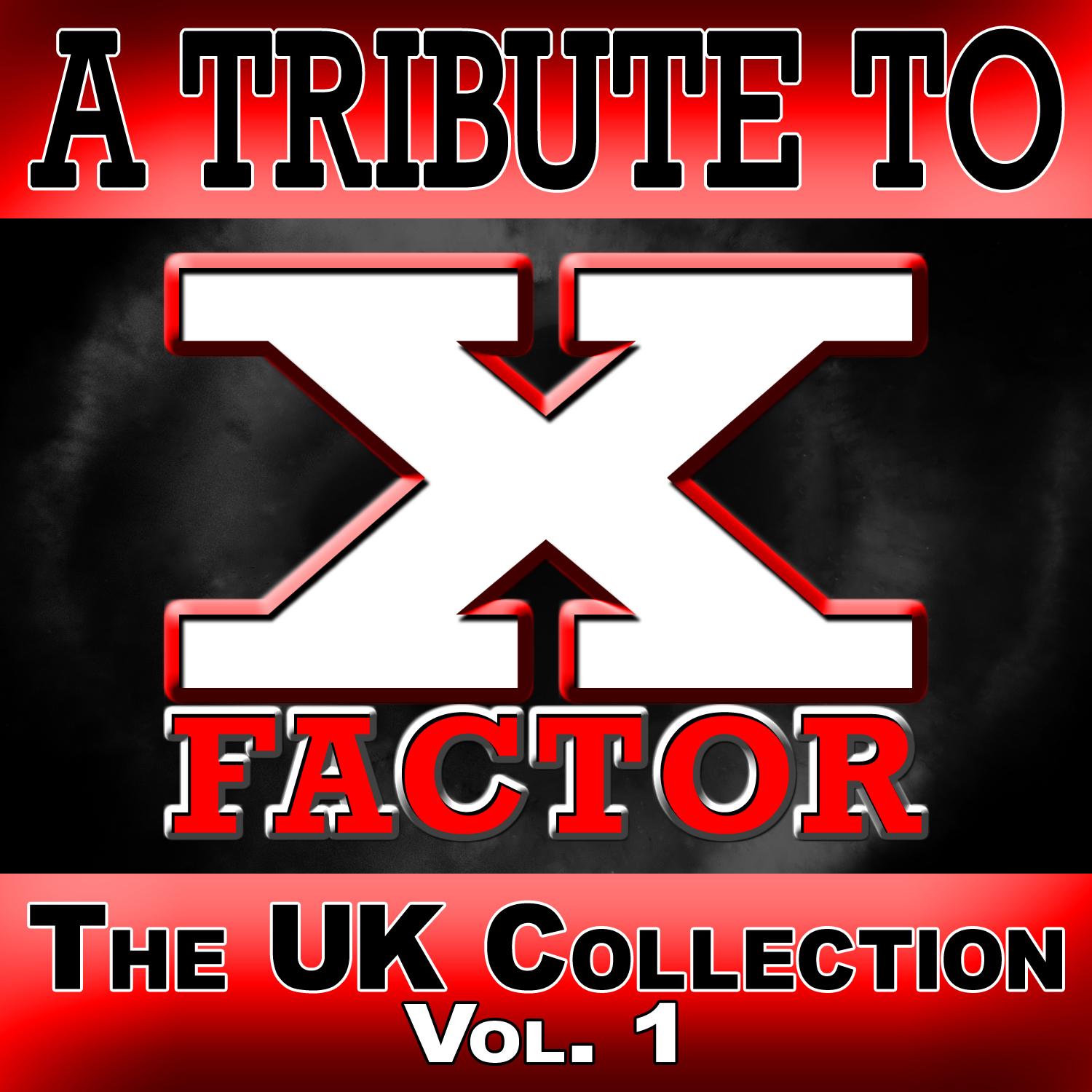 A Tribute To X Factor - The UK Collection Vol. 1