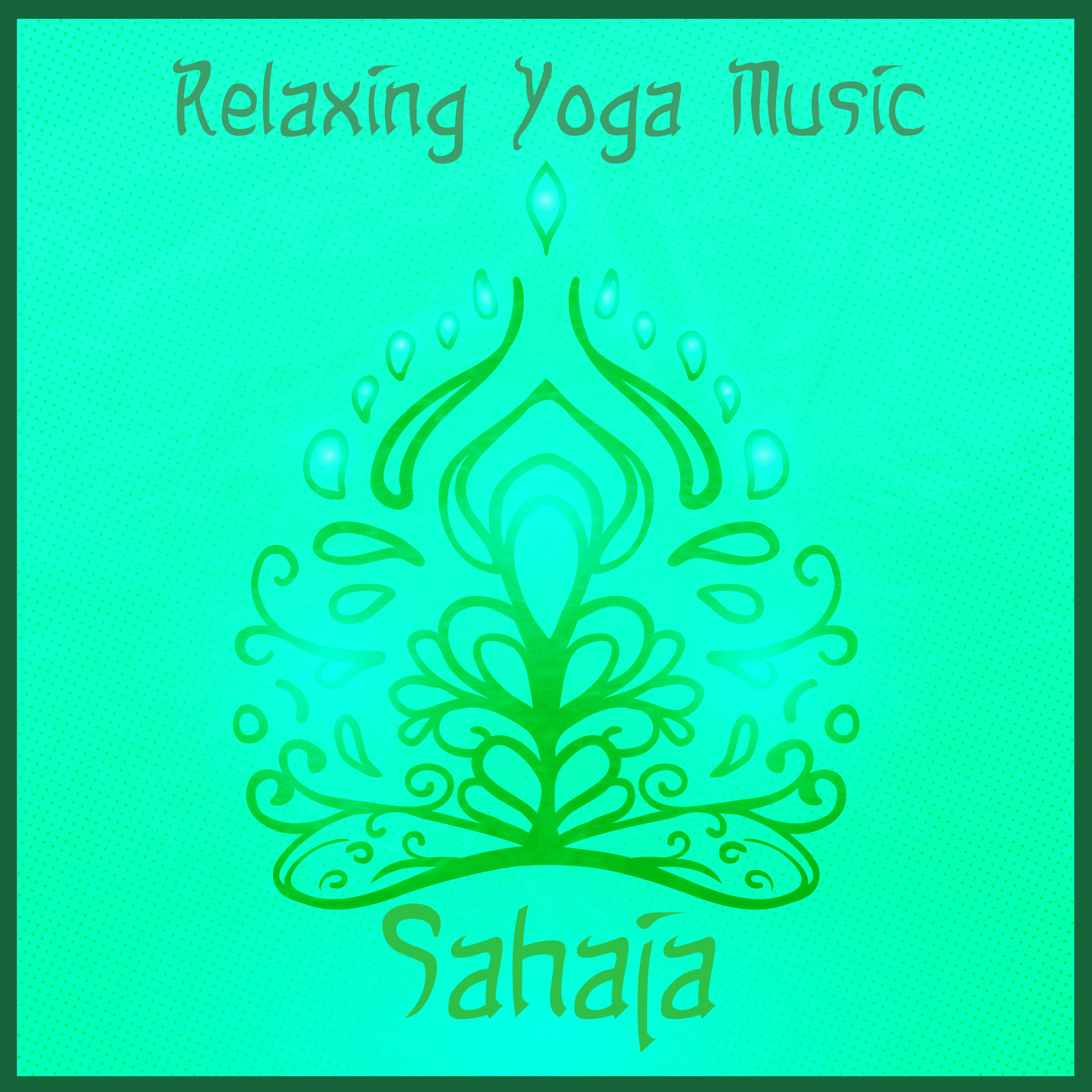 Sahaja (Relaxing Yoga Music)