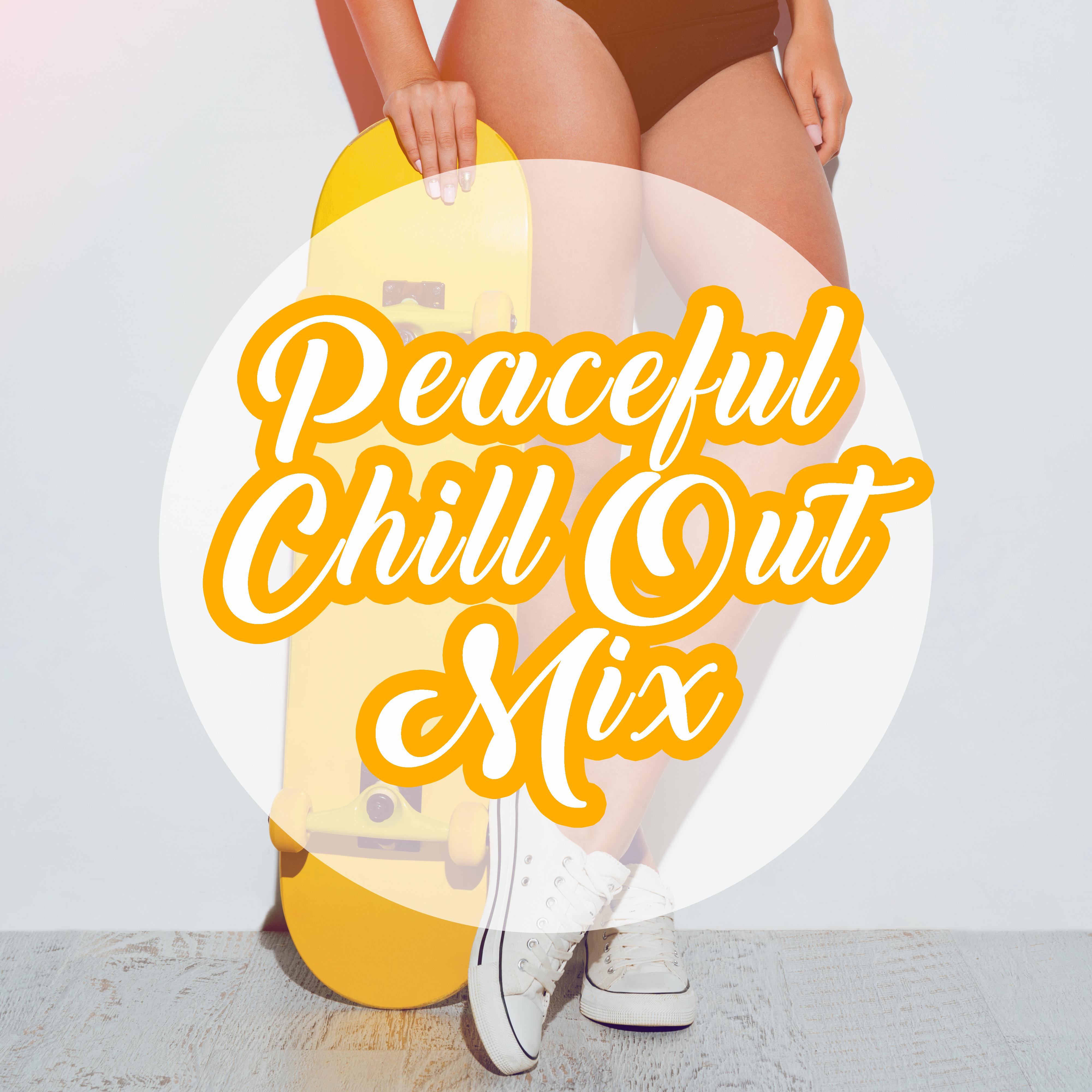 Peaceful Chill Out Mix  Summer Music, Relaxing Sounds, Calming Beach Melodies, Stress Free