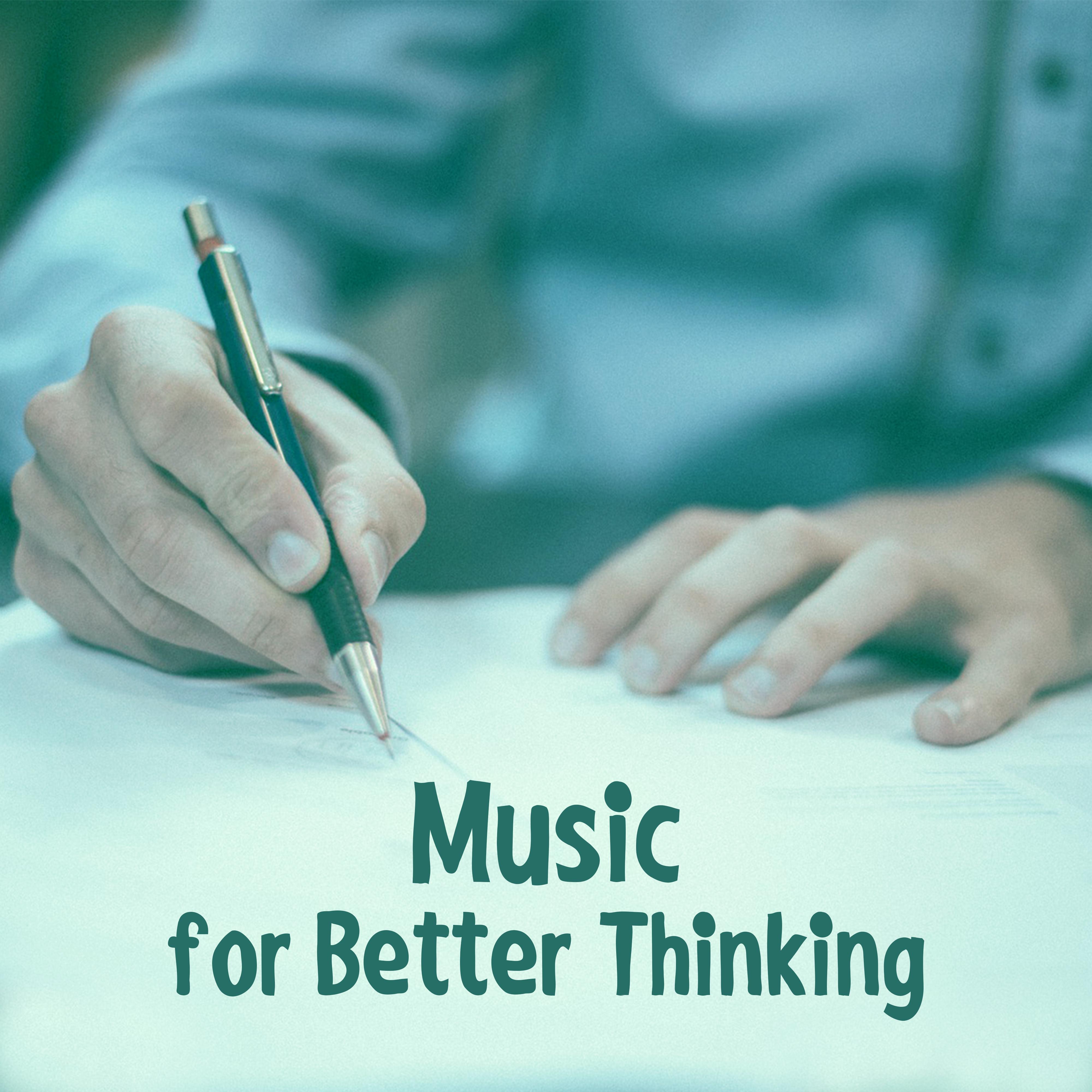 Music for Better Thinking  Concentrate on Task, Stress Relief, Soft Music, Mind Control