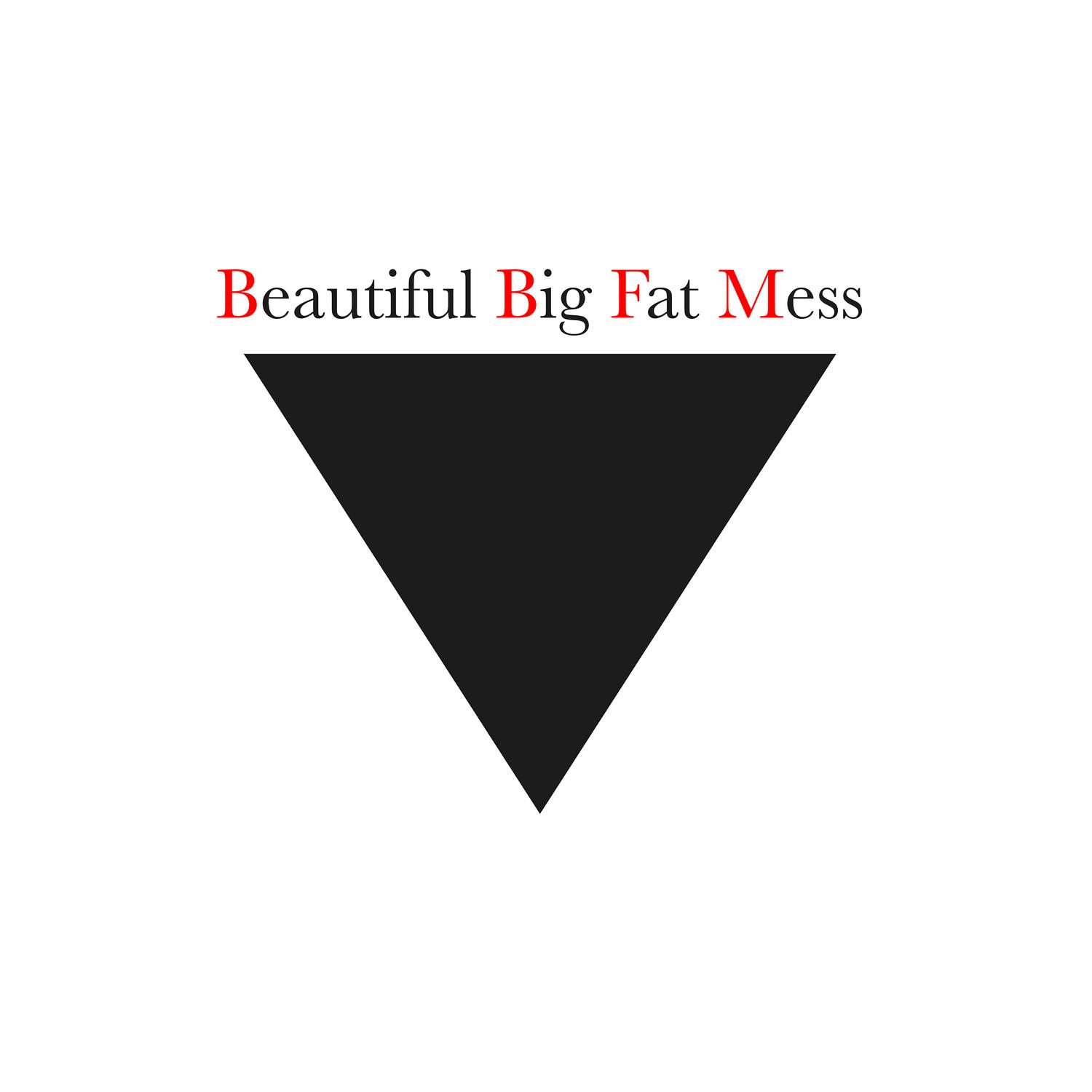 Beautiful Big Fat Mess