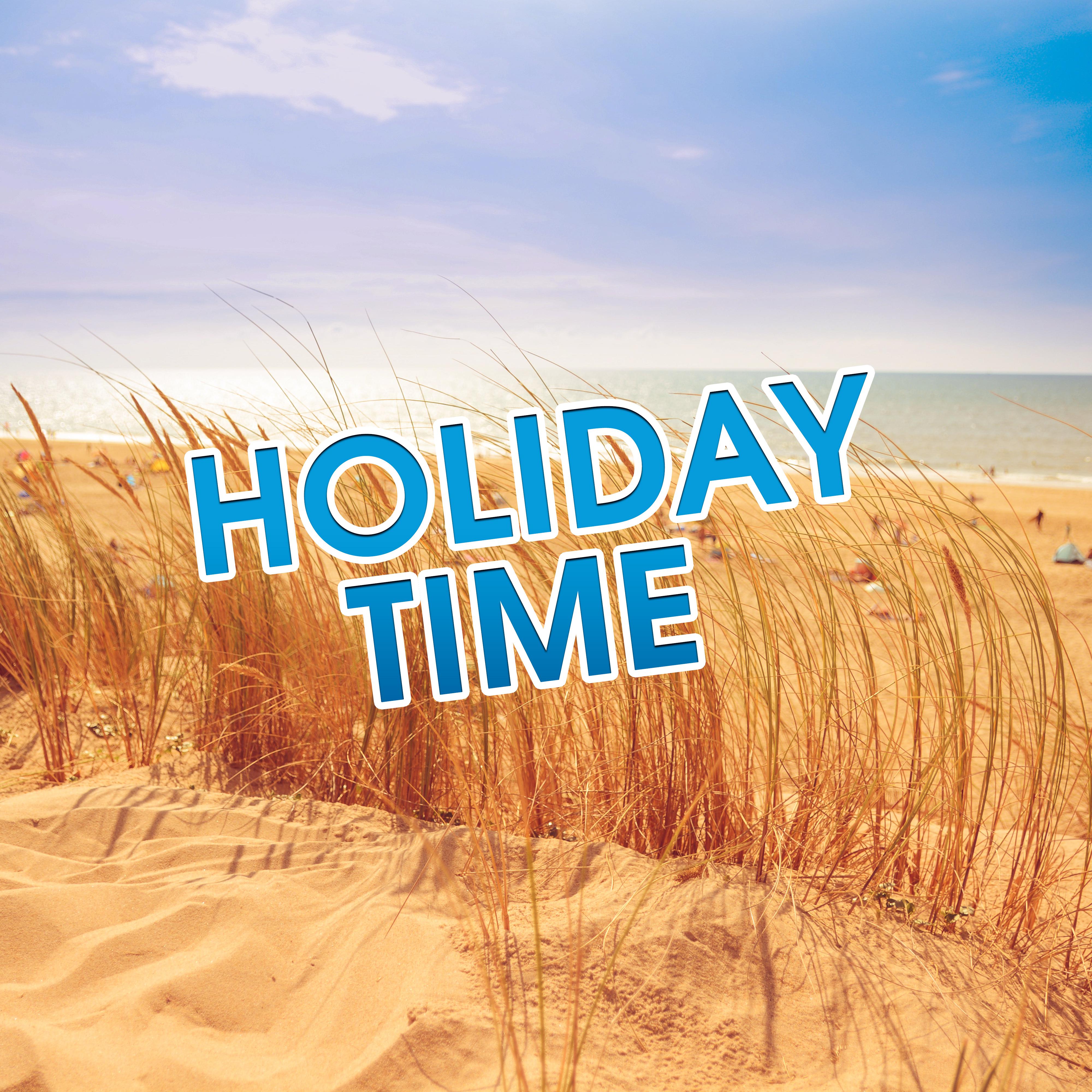 Holiday Time  Summer Beats to Rest, Sunbed Chill, Tropical Lounge Music, Relax on the Beach