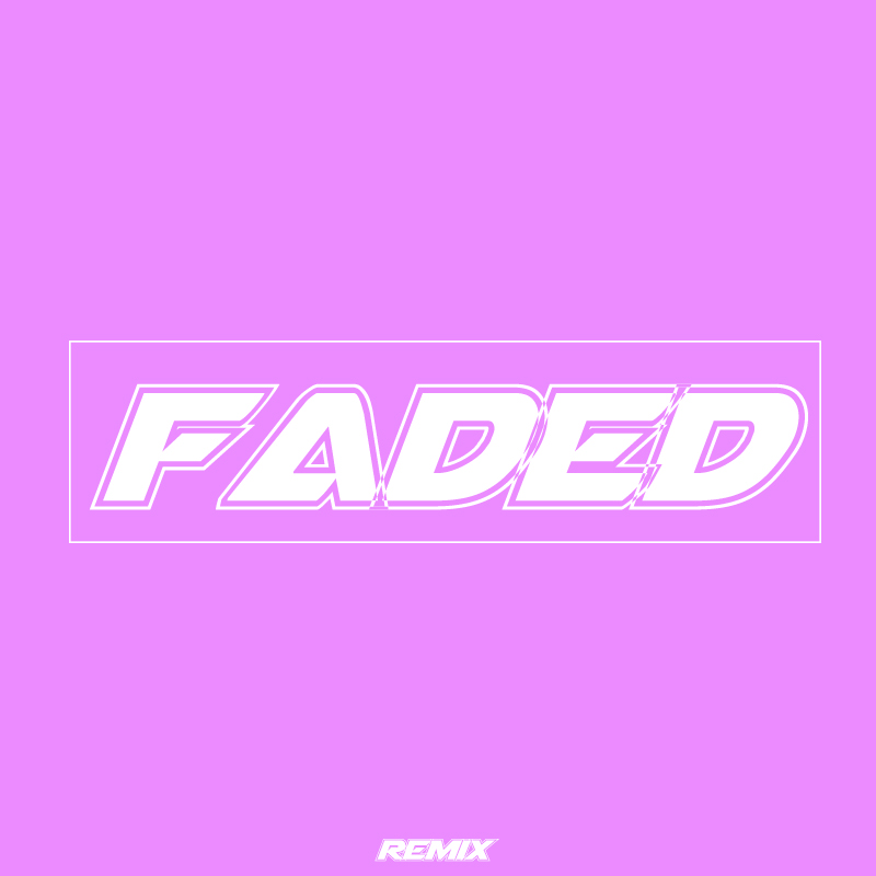 Faded Remix yuan qu: Faded