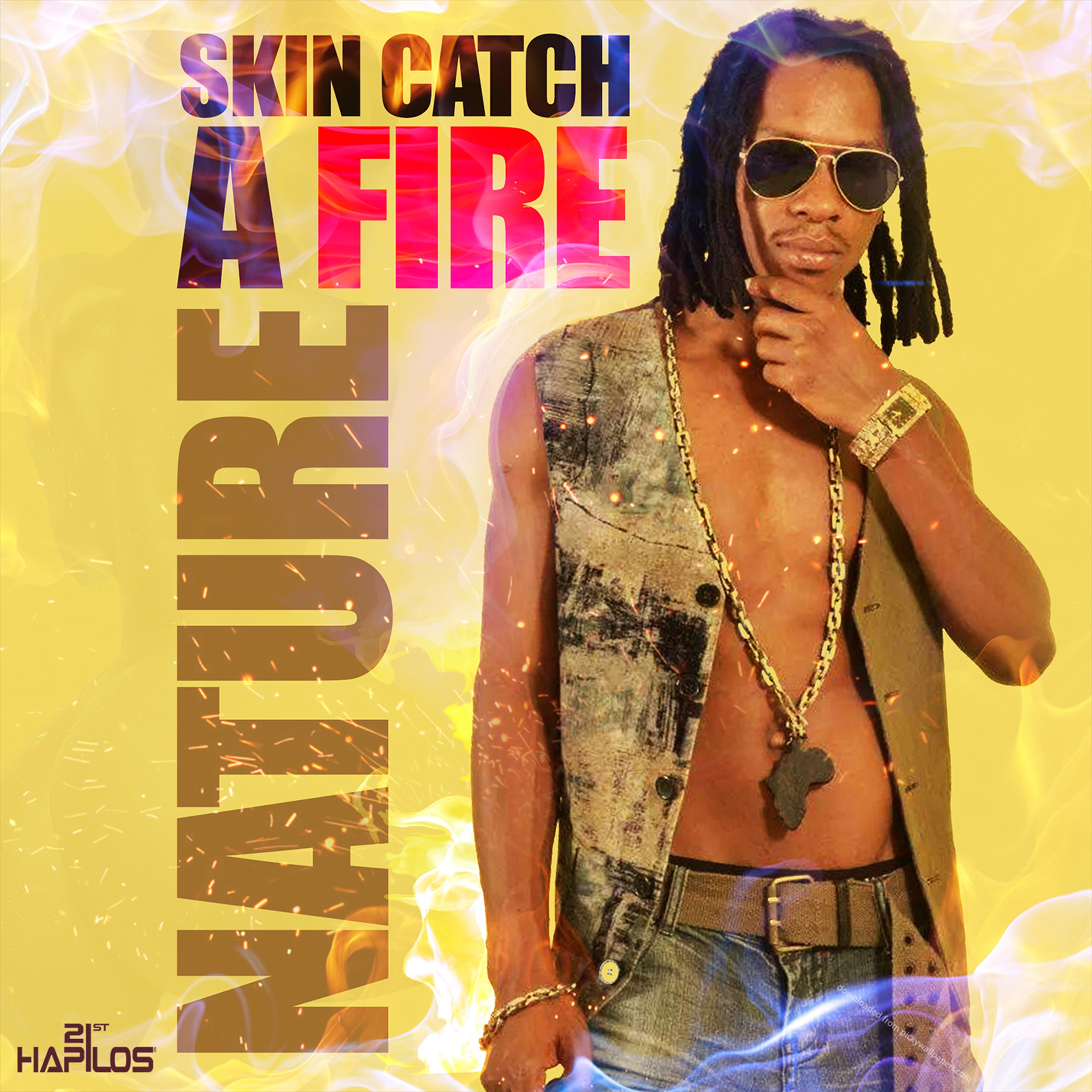 Skin Catch A Fire - Single