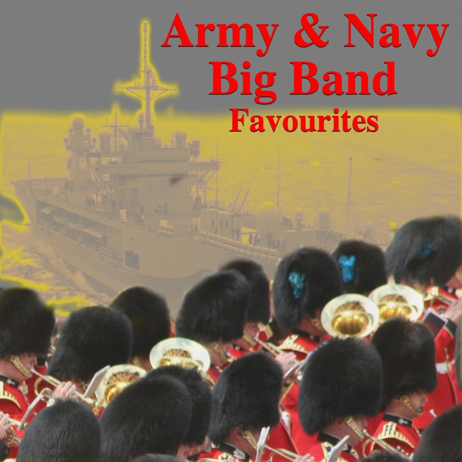 Army & Navy Big Band Favourites