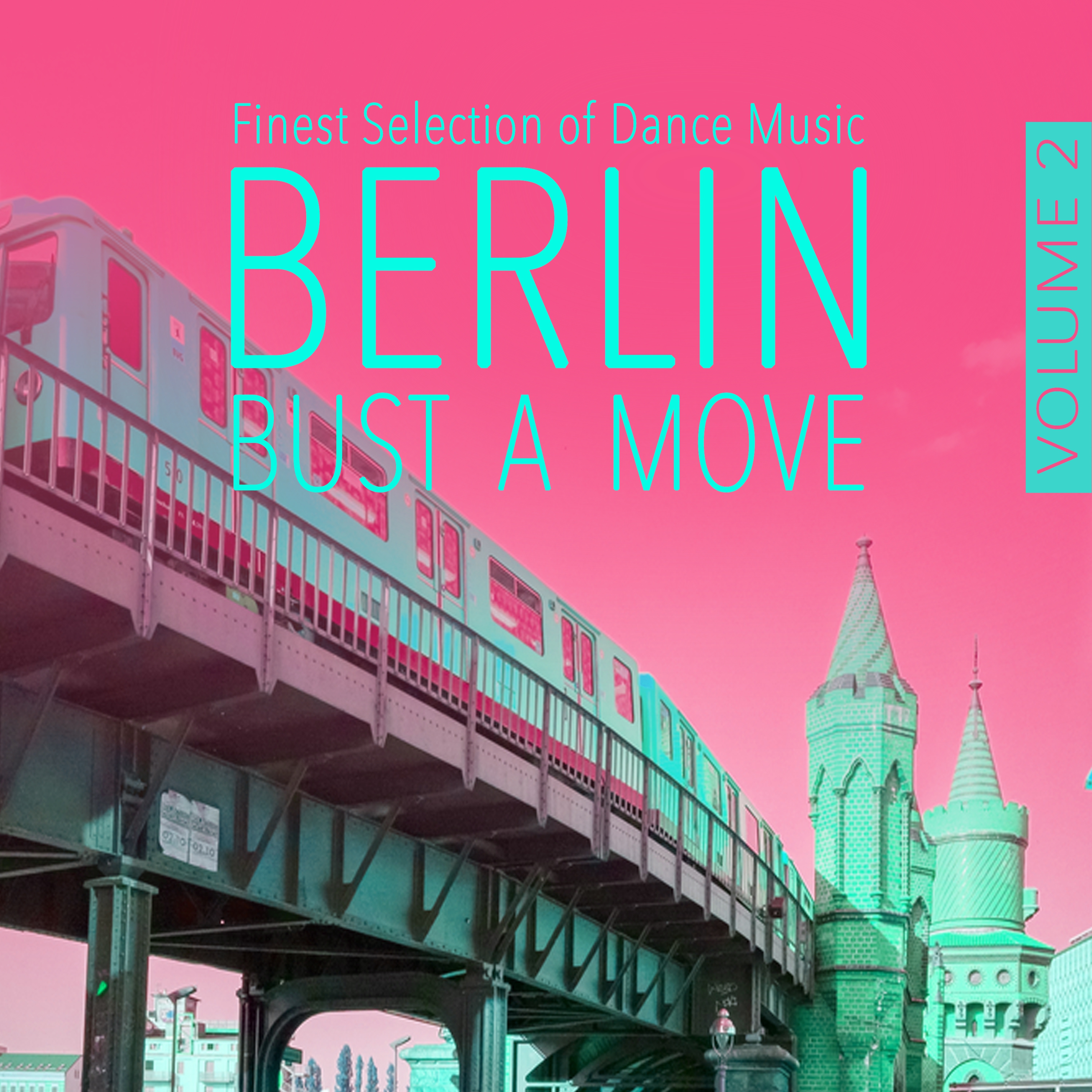 Berlin Bust a Move, Vol. 2 - Finest Selection of Dance Music