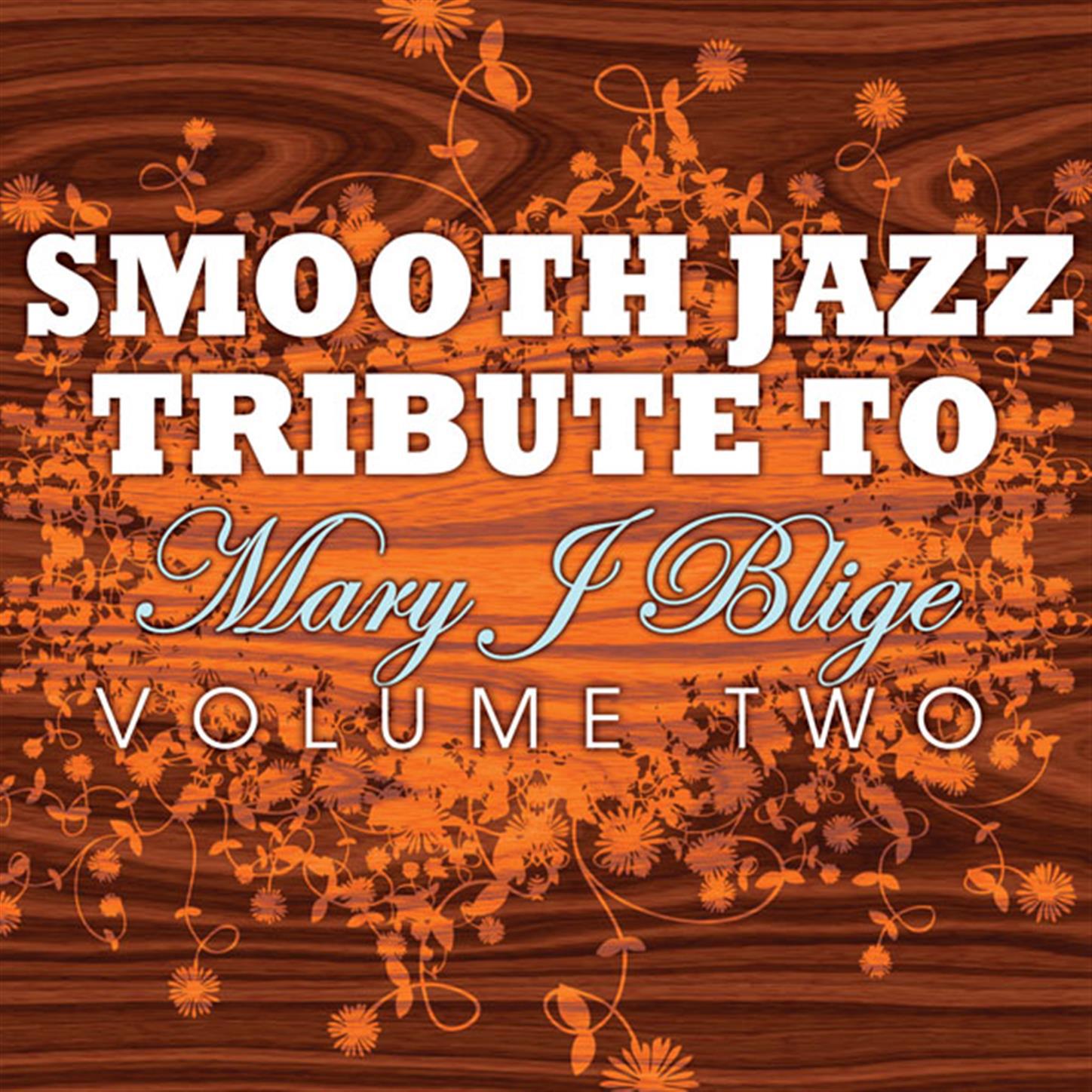 Mary J. Blige Smooth Jazz Tribute 2 (Mary J. Blige Smooth Jazz Tribute 2 )