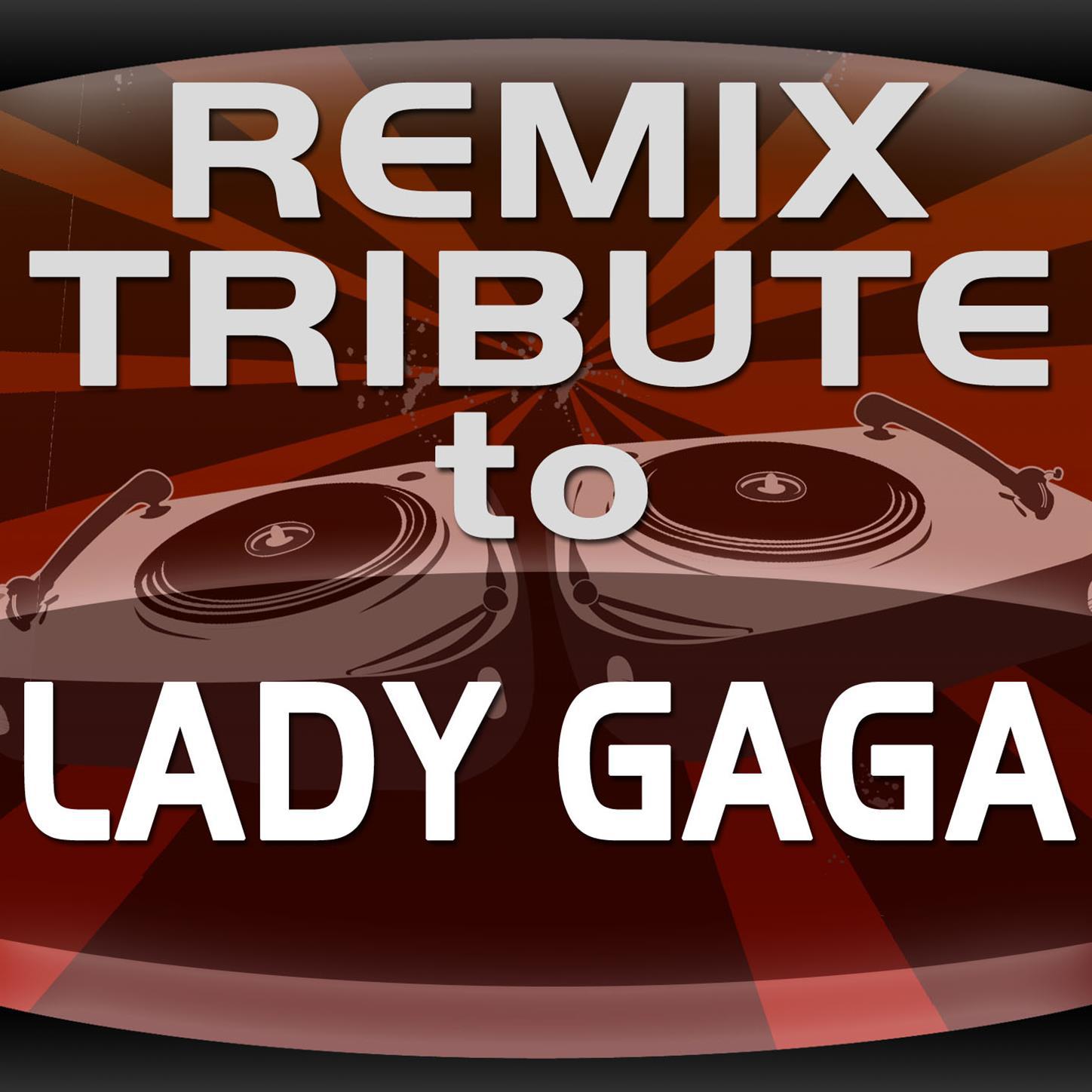 Lady GaGa Remix Tribute - EP