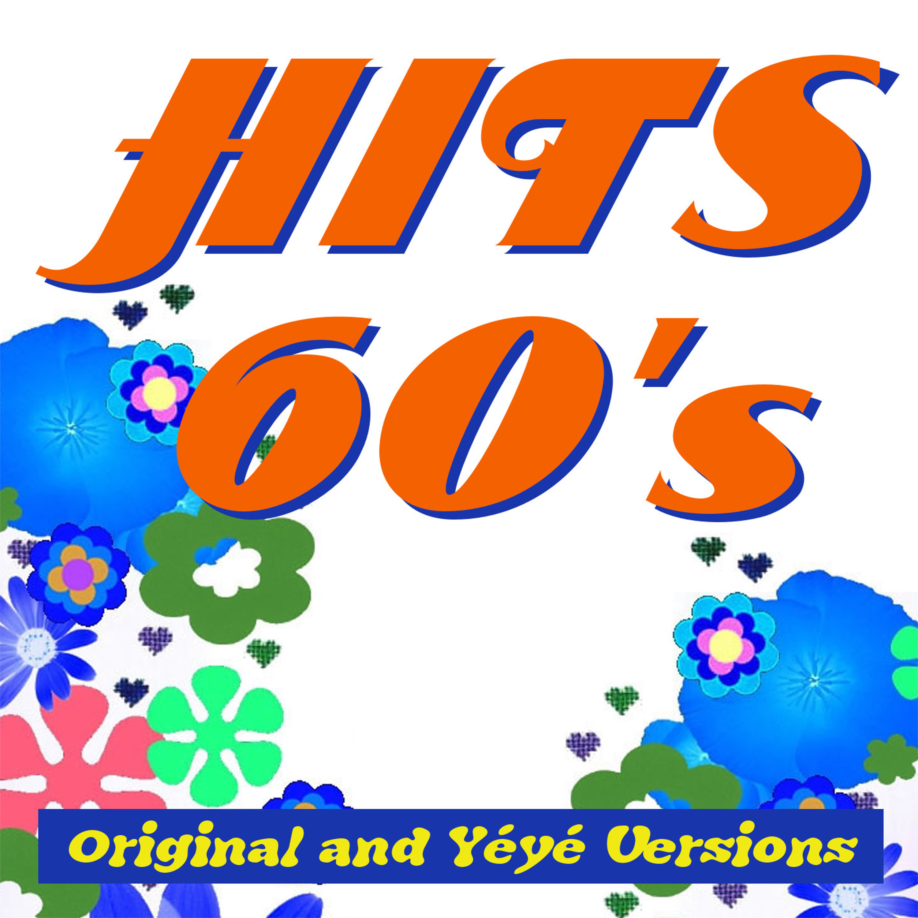 Hits 60' s  Original  Ye ye Versions