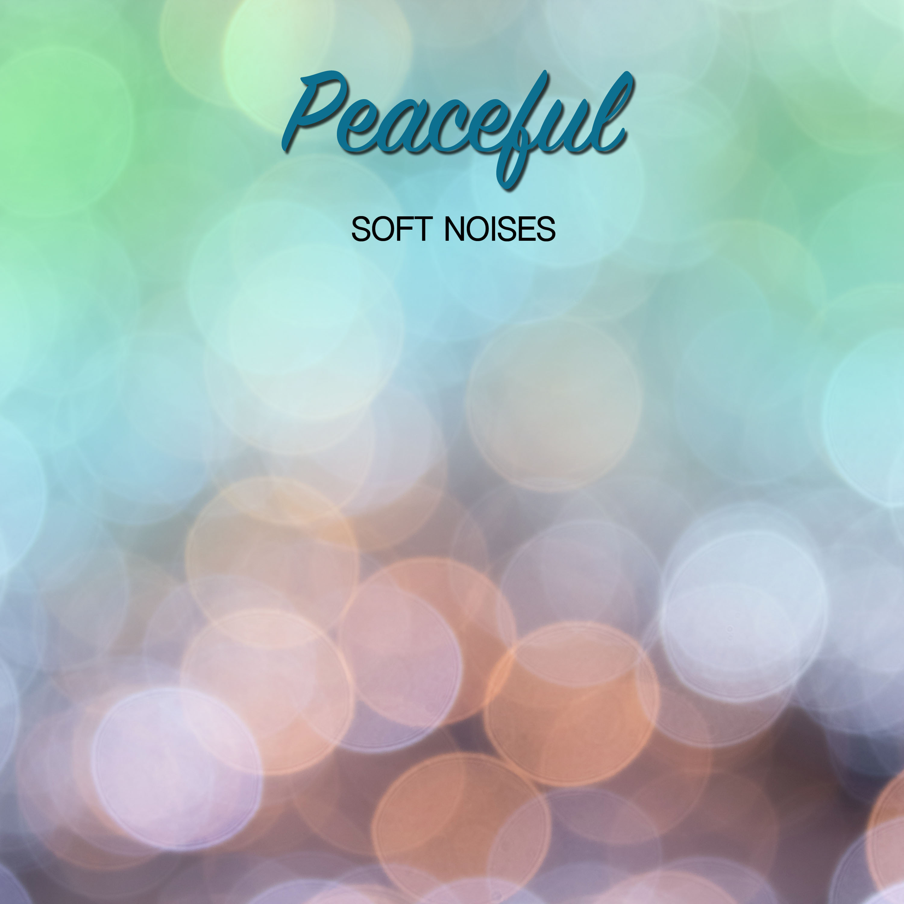 #20 Peaceful Soft Noises