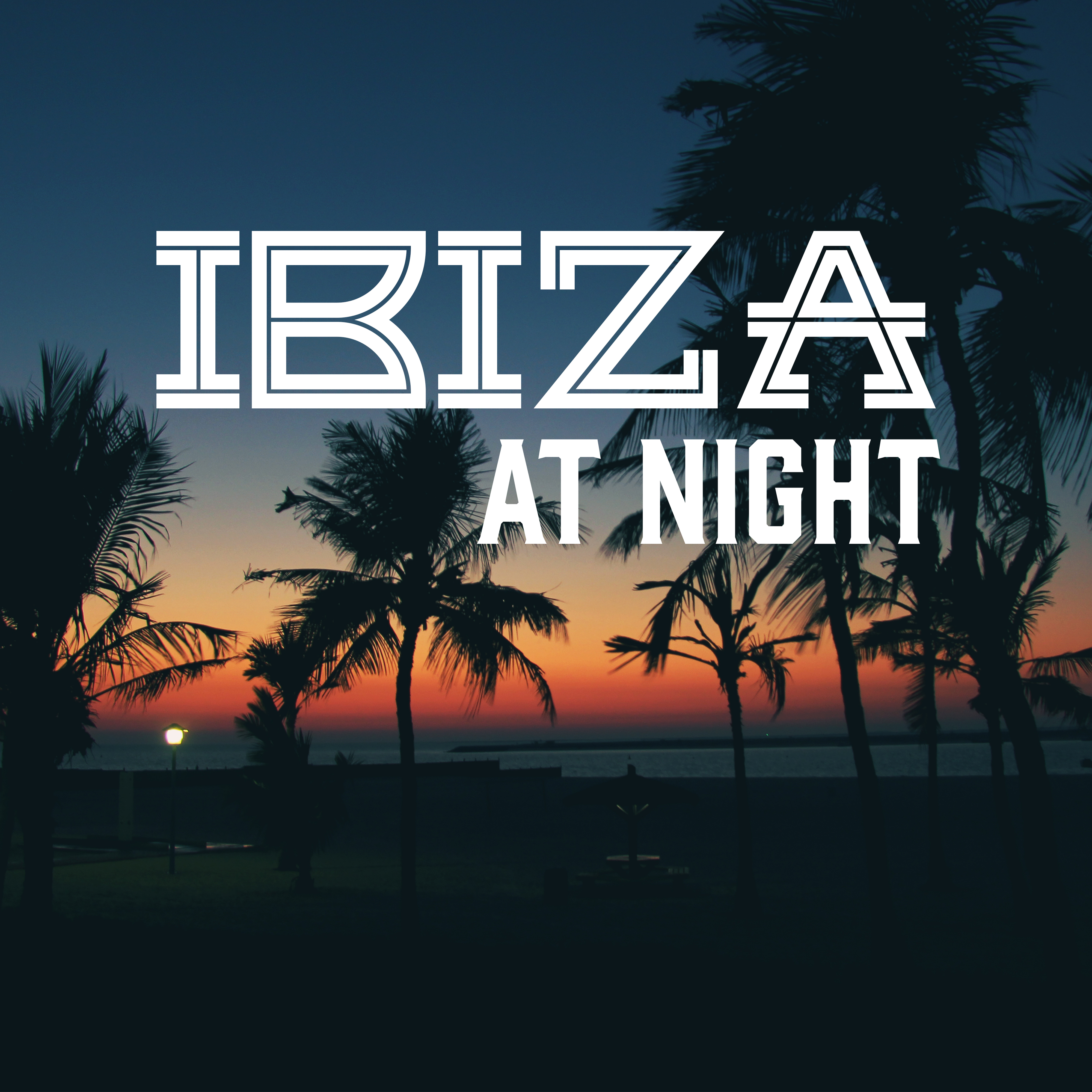 Ibiza at Night  Dance Music, Party Hits, Deep Relax, Chill Afterhours