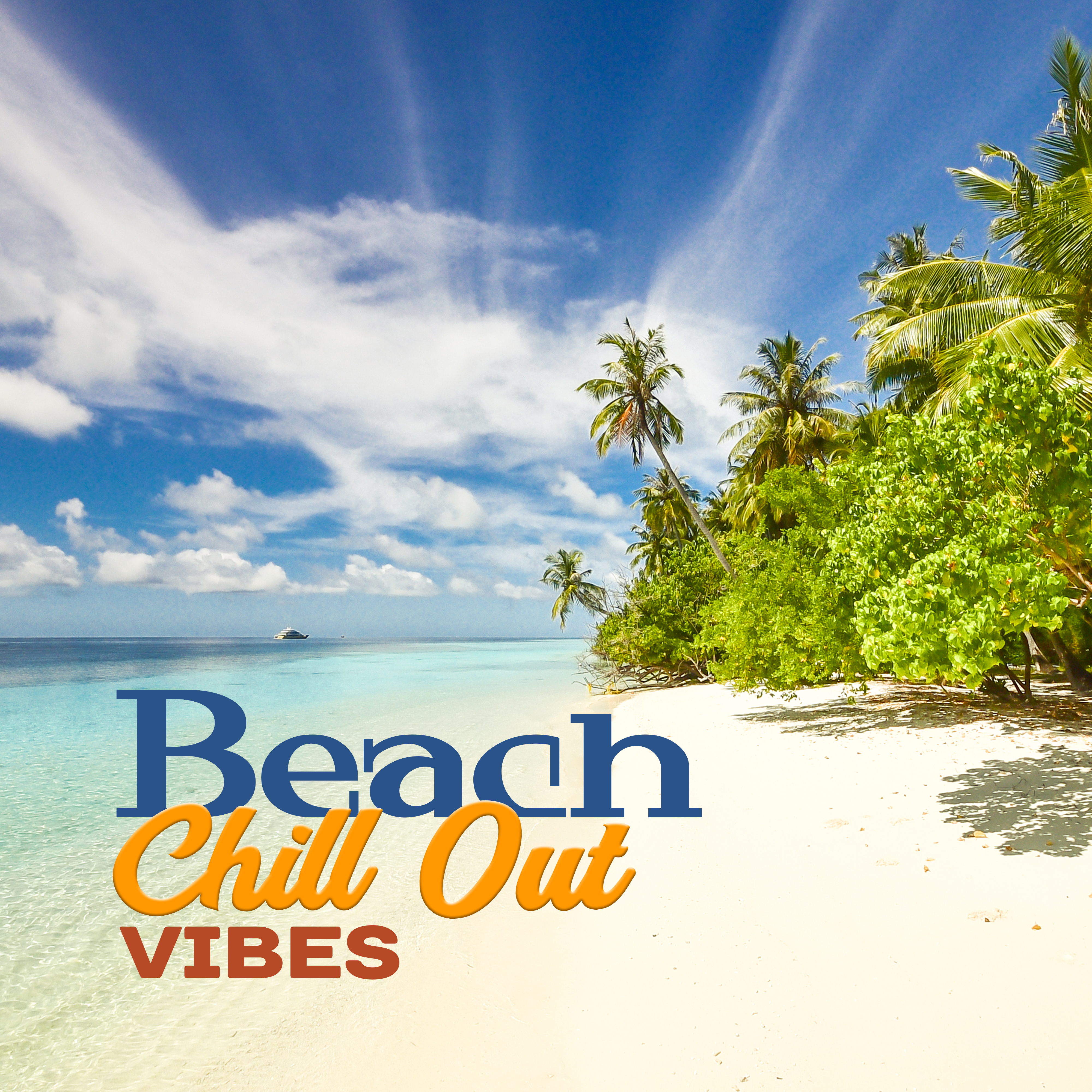 Beach Chill Out Vibes  Beach Relaxation, Summer Music, Rest on the Beach, Coast Vibes