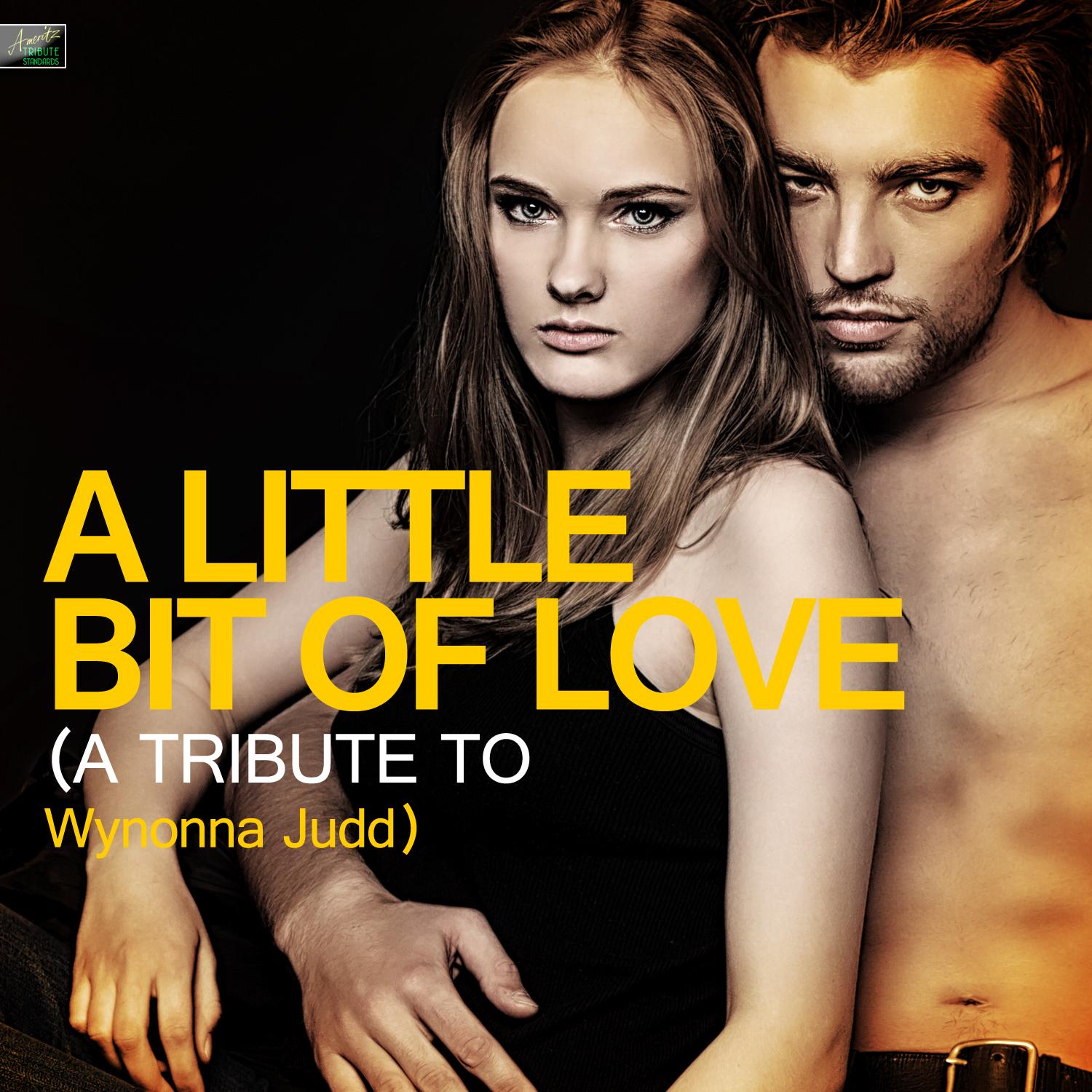 A Little Bit of Love (A Tribute to Wynonna Judd)