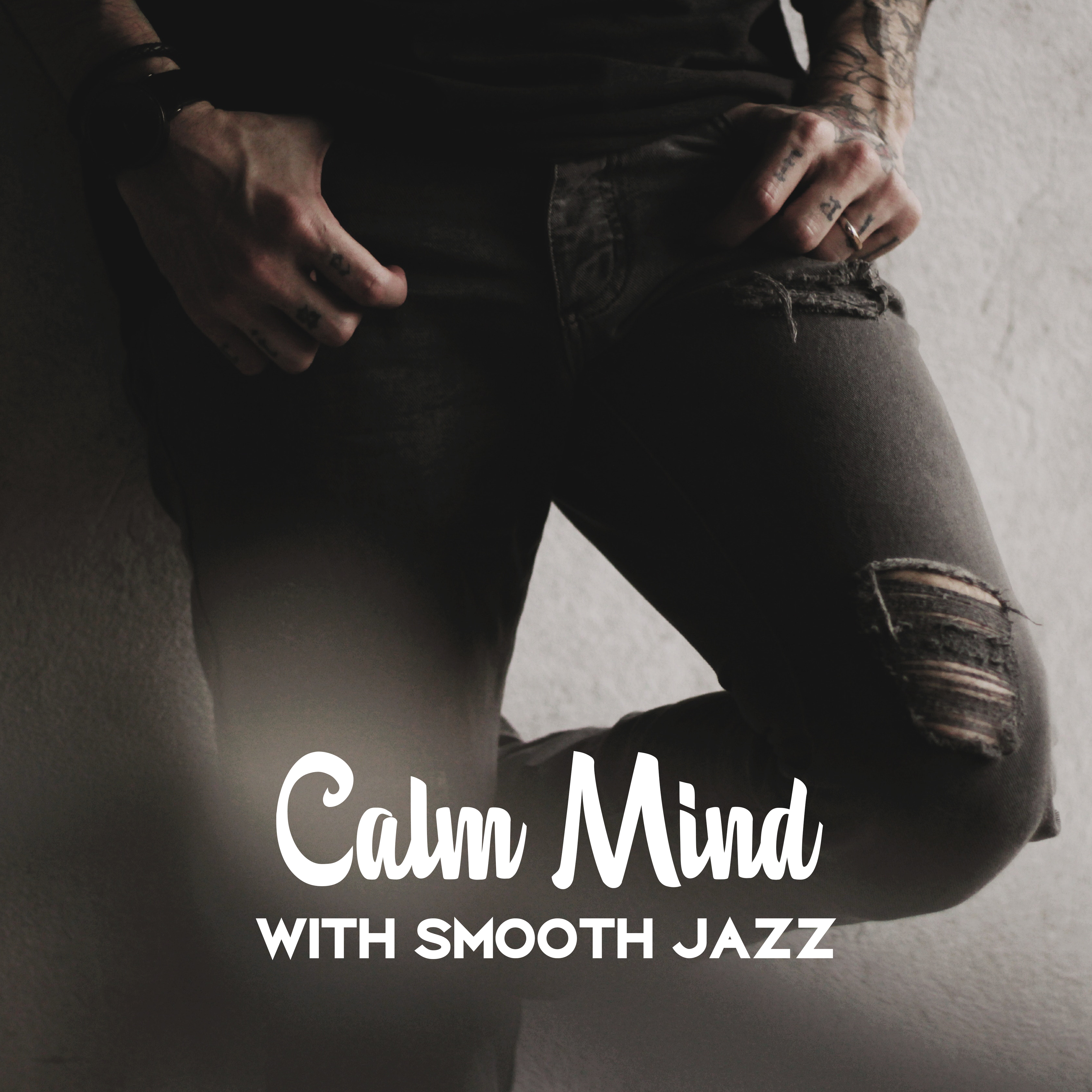 Calm Mind with Smooth Jazz  Relaxing Night Jazz Sounds, Peaceful Melodies to Calm Down, Stress Relief
