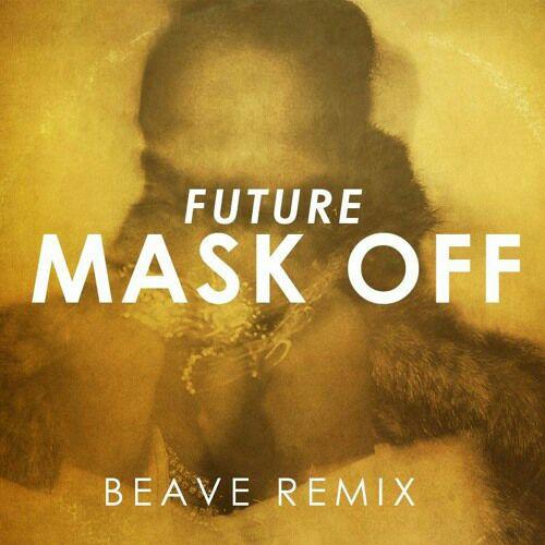 Mask Off (Beave Remix)