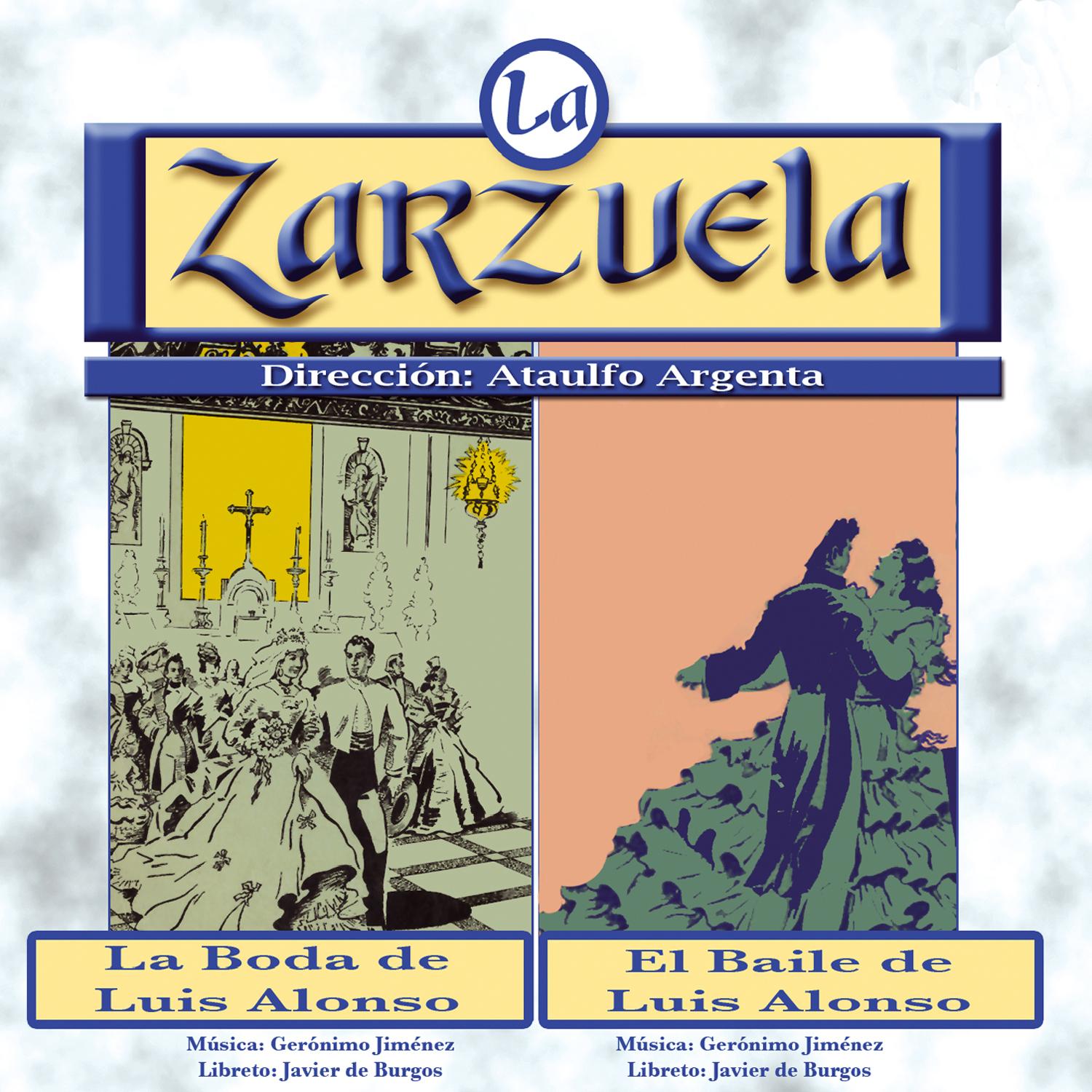 La Zarzuela: La boda de Luis Alonso / El baile de Luis Alonso