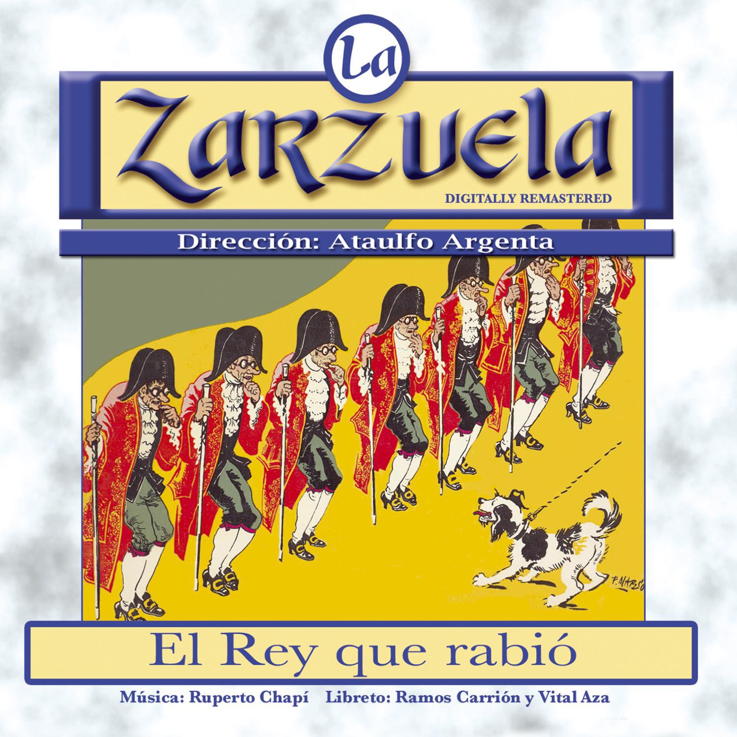 La Zarzuela: El Rey Que Rabio
