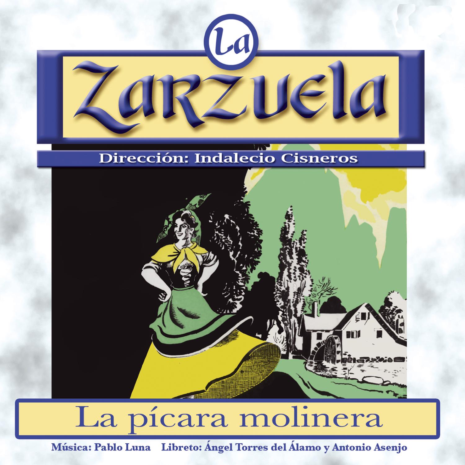 La Zarzuela: La Pi cara Molinera