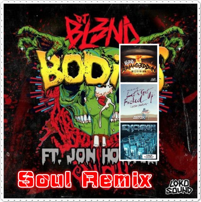 Soul  DJ  Bl3nd, John  Howard   Zatox, Lil  Jon, MAK   Excision, Sam  King    Let' s  Get  Death  Bodies  Armageddon  Soul  Mashup