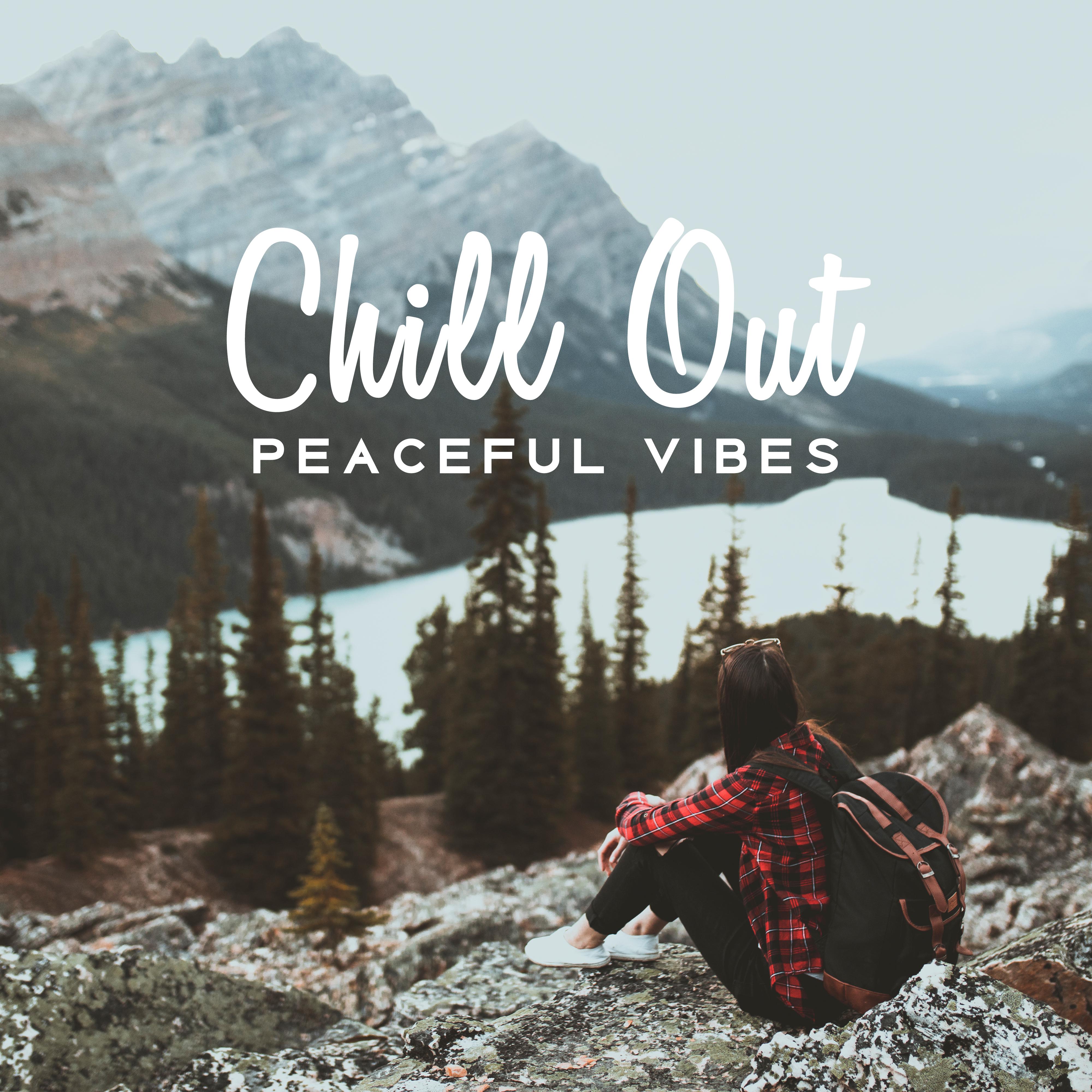 Chill Out Peaceful Vibes  Calm Music to Relax, Exotic Summer Vibes, Peaceful Holiday Beats