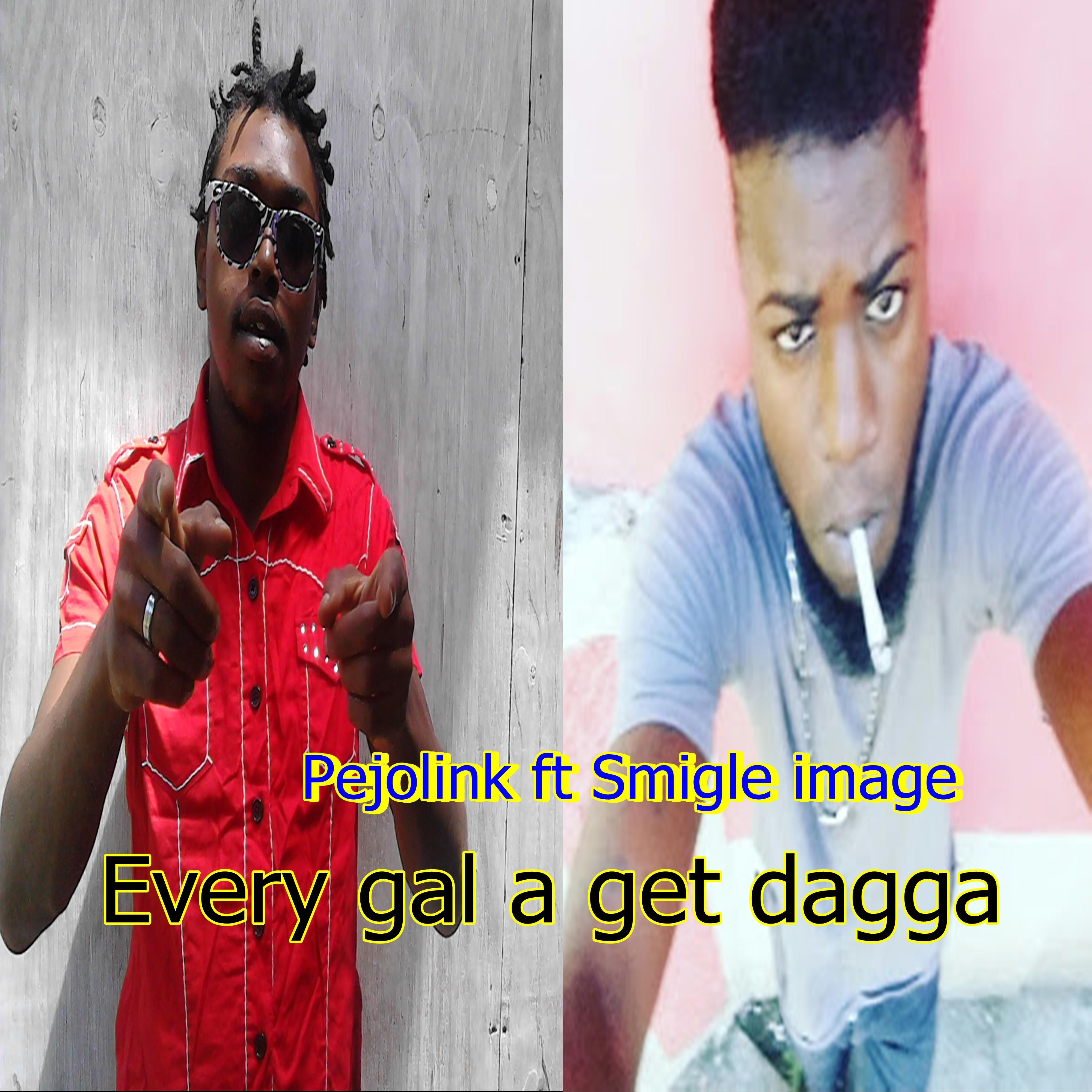 Every Gal a Get Dagga (feat. Smigle Image)