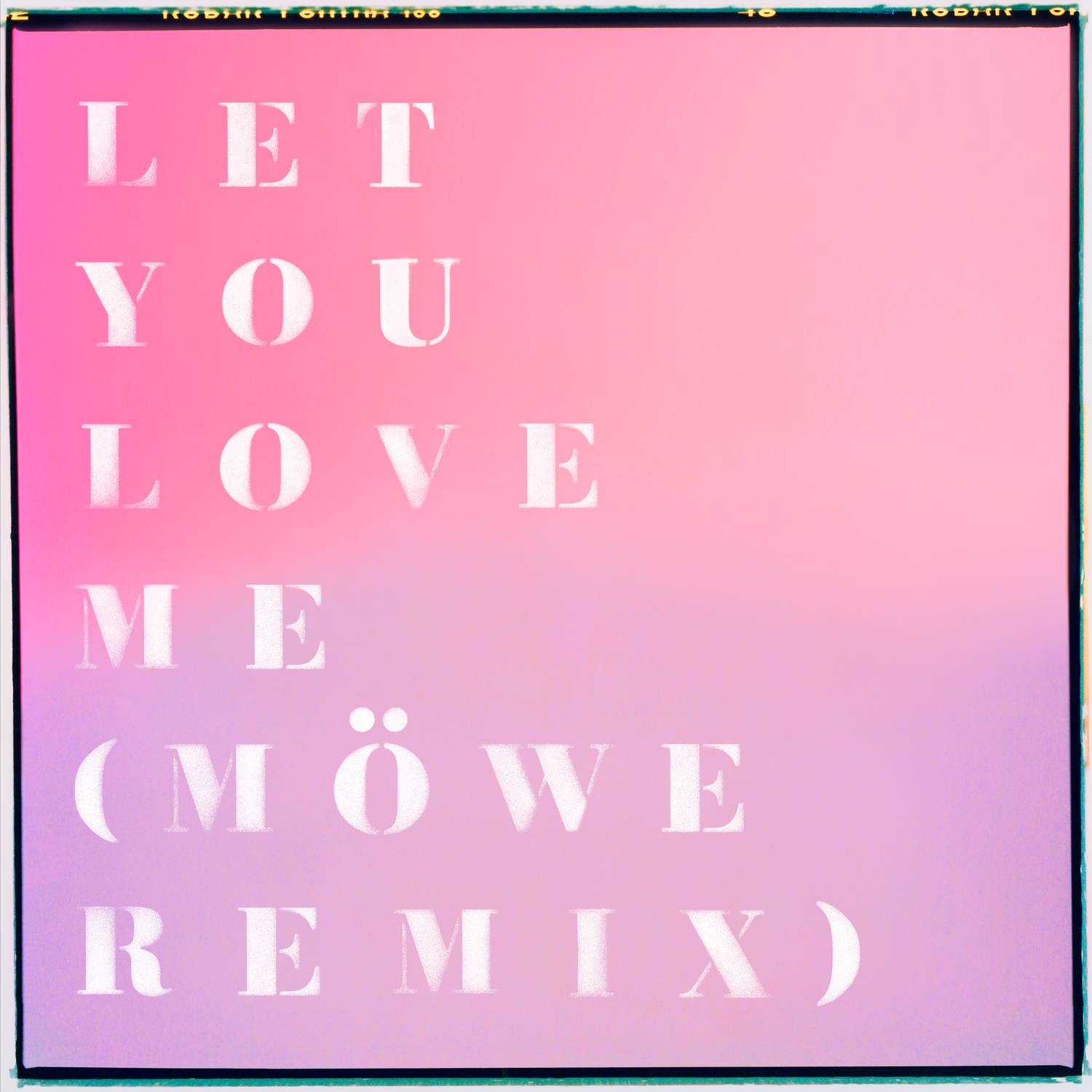 Let You Love Me M we Remix