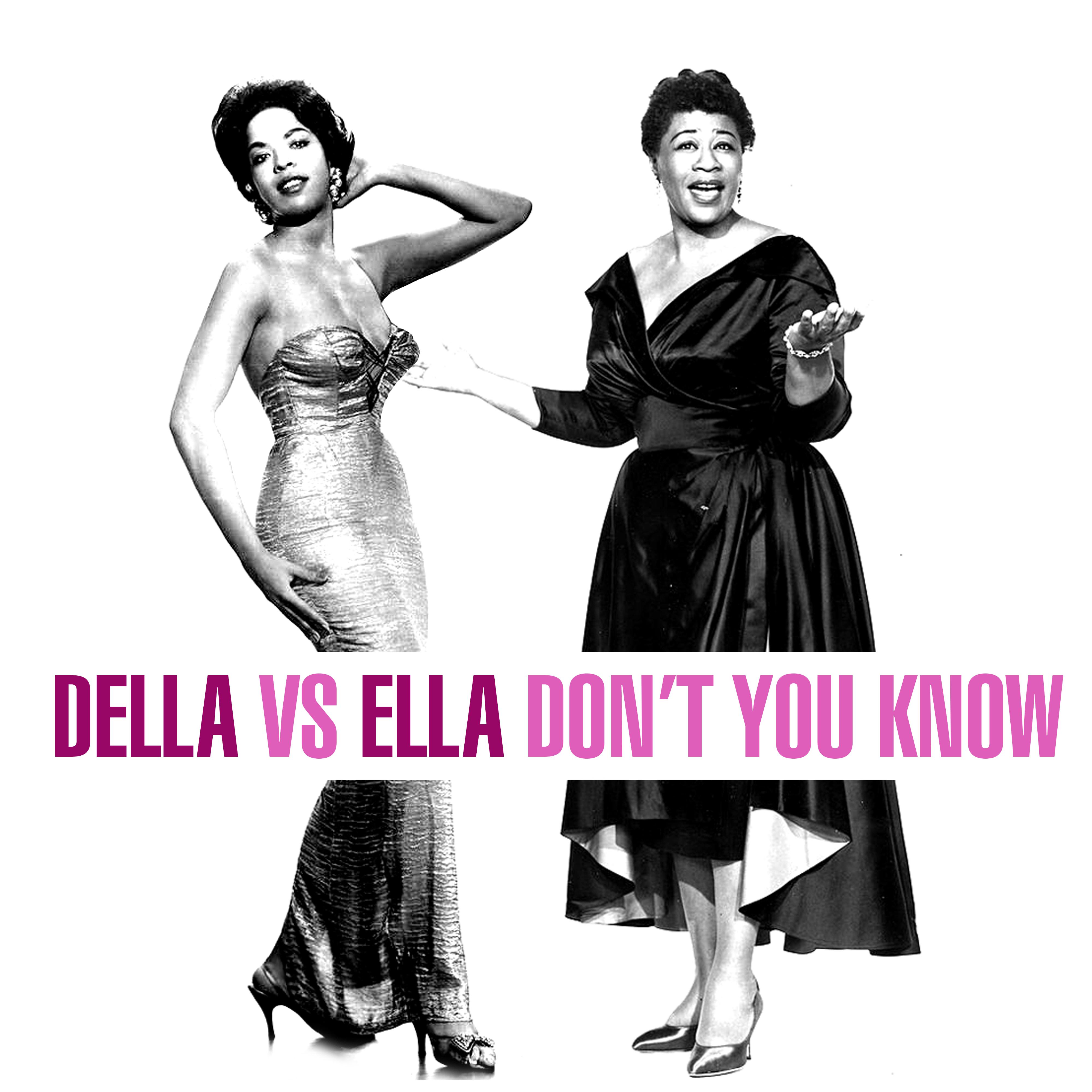Della Vs. Ella - Don't You Know