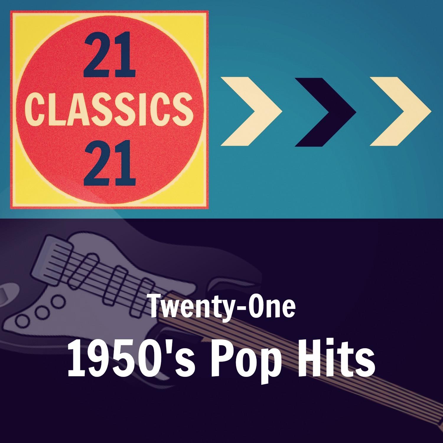 Twenty-One 1950's Pop Hits