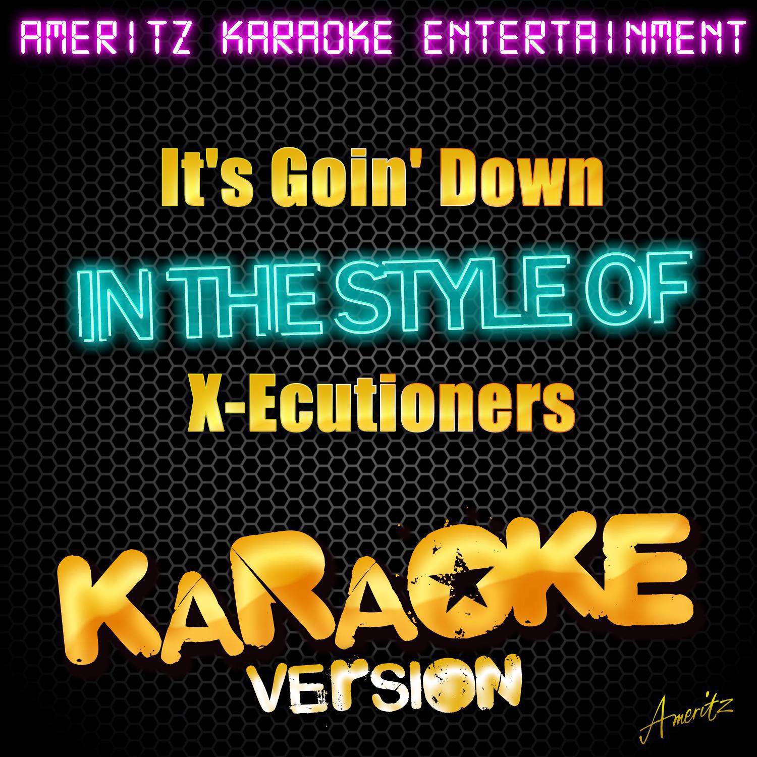 It's Goin' Down (In the Style of X-Ecutioners) [Karaoke Version]