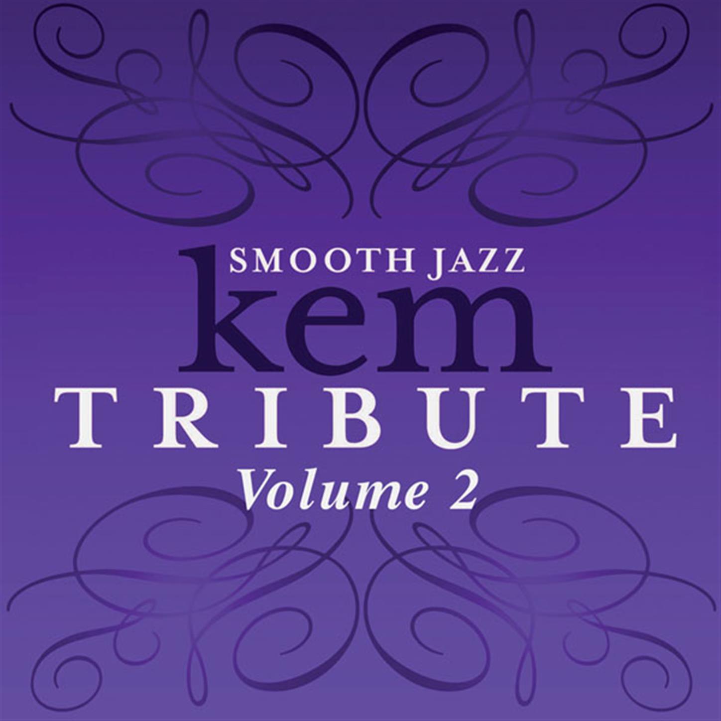 Kem Smooth Jazz Tribute, Volume 2 (Smooth Jazz Tribute To Kem - Volume 2 )