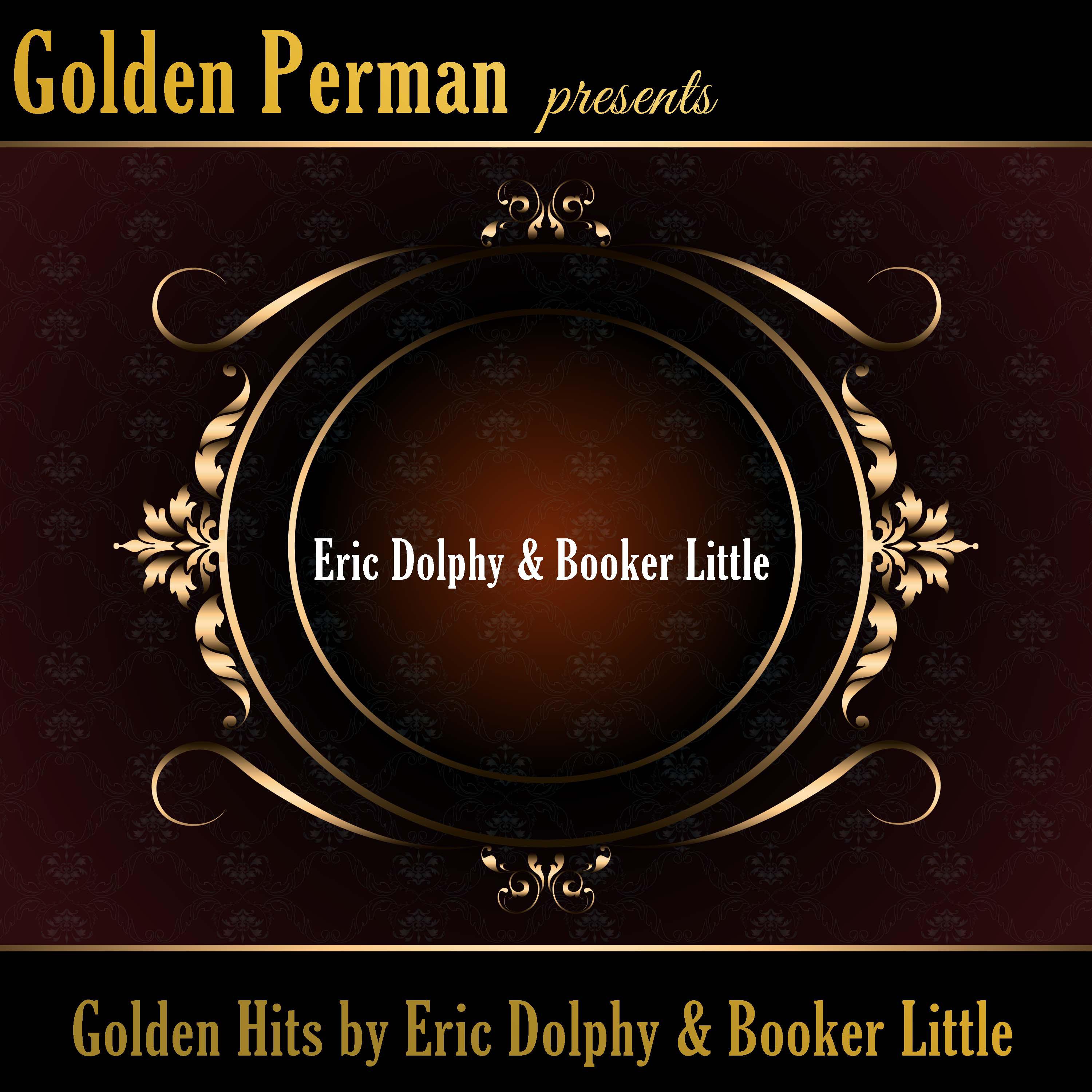 Golden Hits by Eric Dolphy & Booker Little