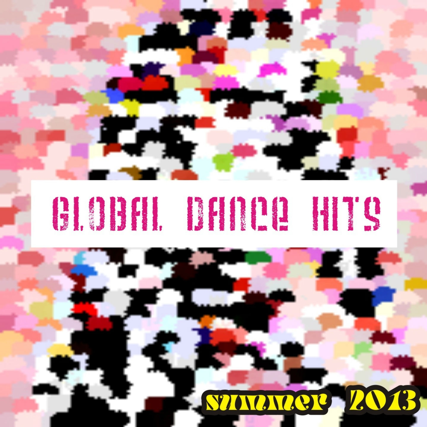 Global Dance Hits Summer 2013 (Top 50 House Elecro Dance Hits Night DJ)