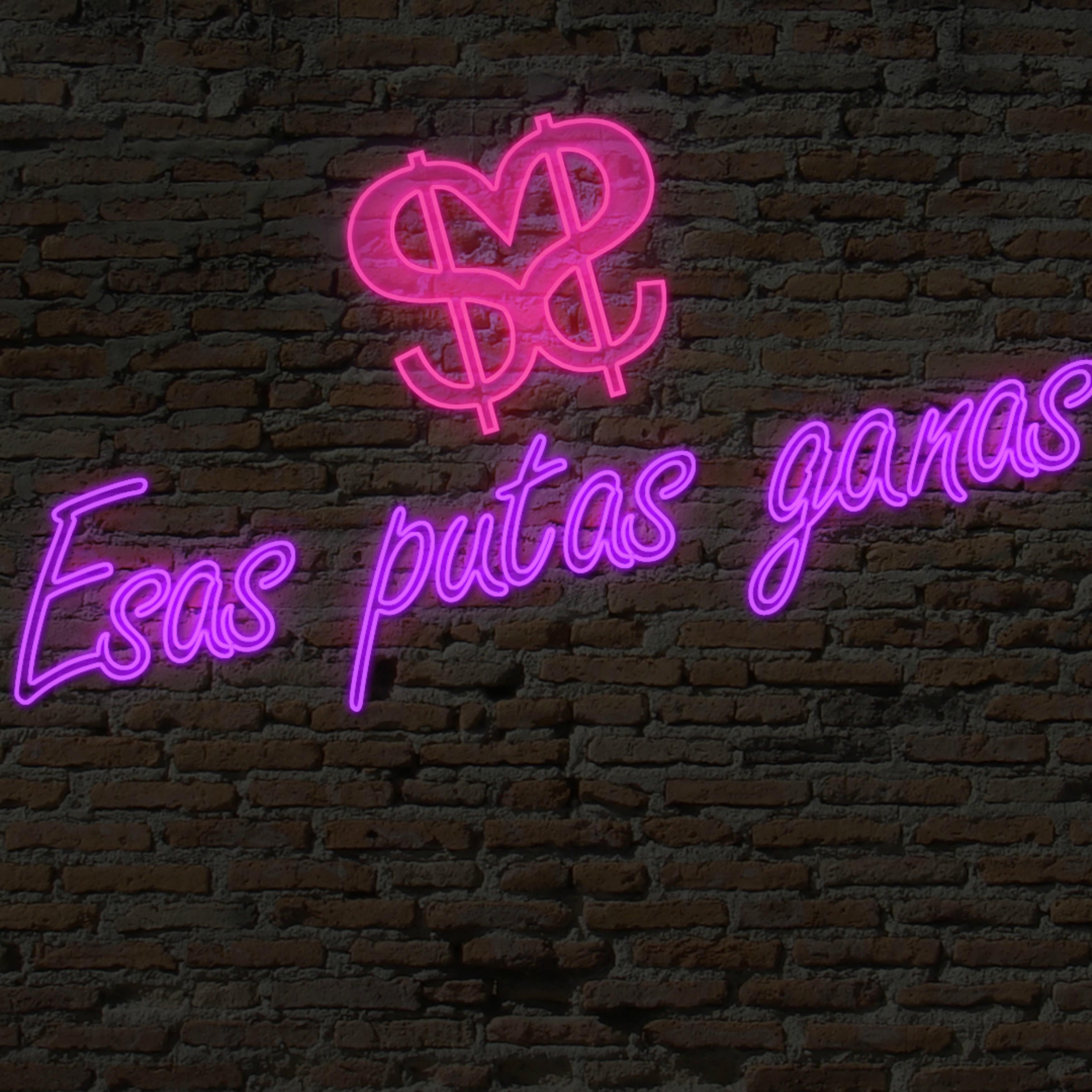 Esas Putas Ganas