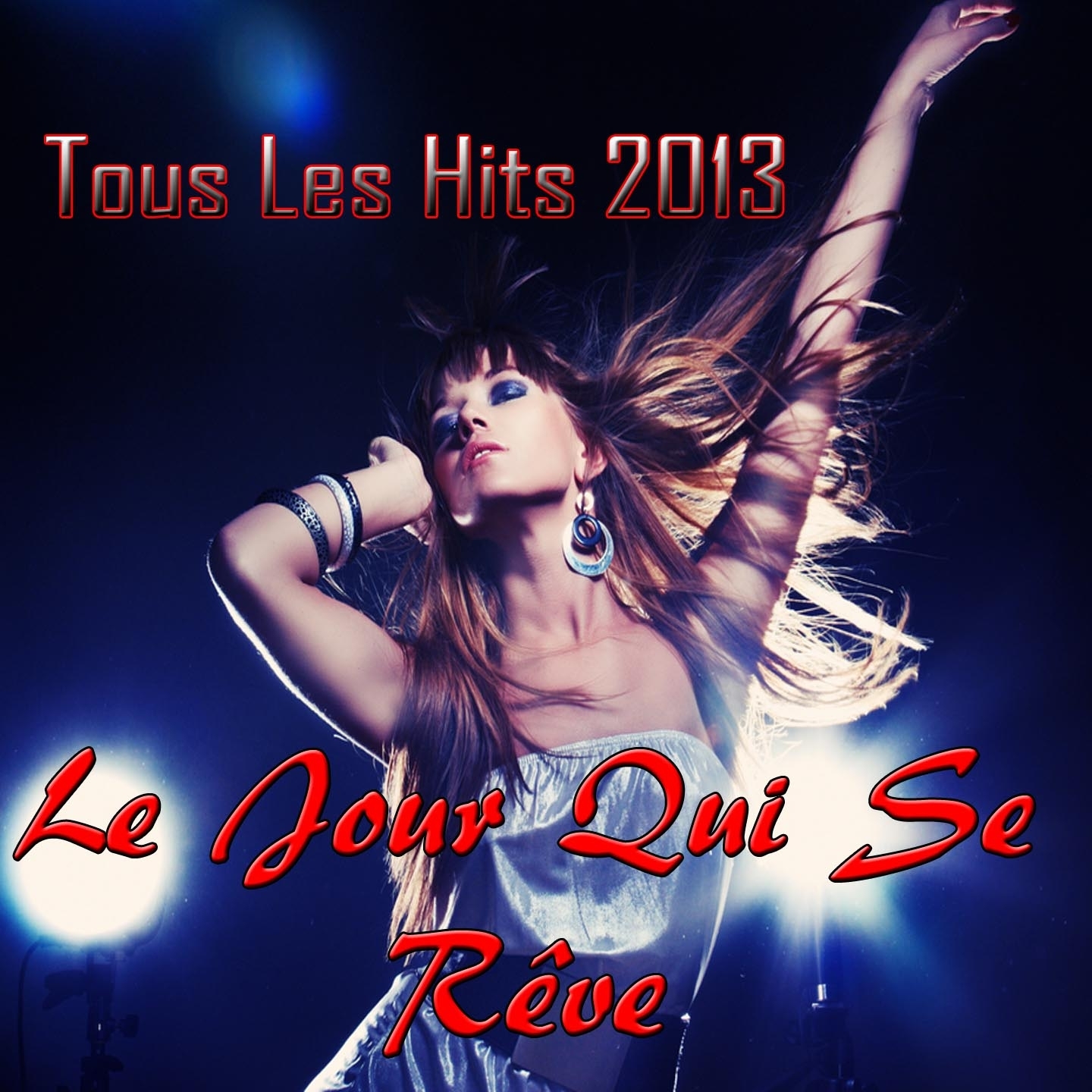 Le jour qui se r ve Tous Les Hits 2013