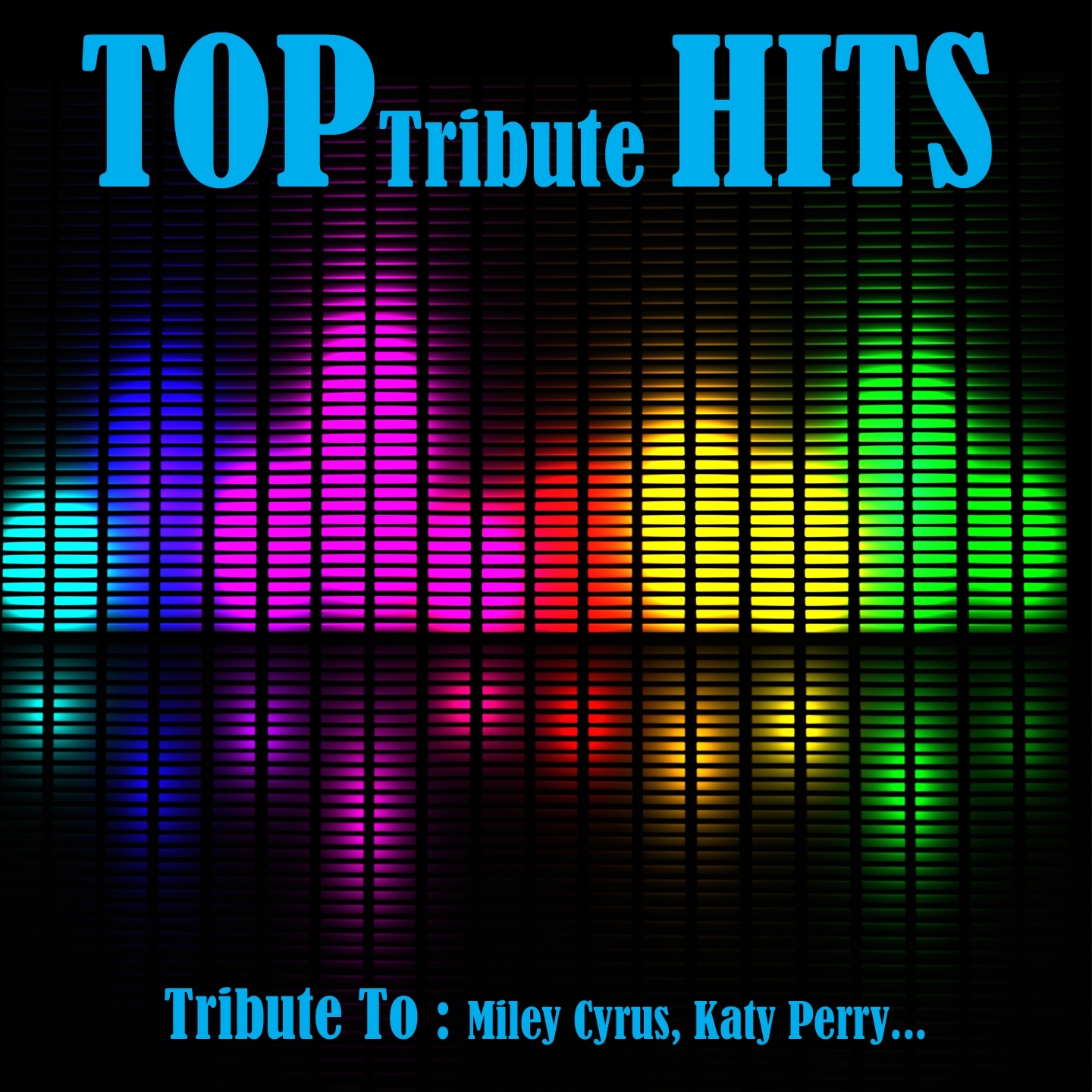 Top Tribute Hits to: Miley Cyrus, Katy Perry