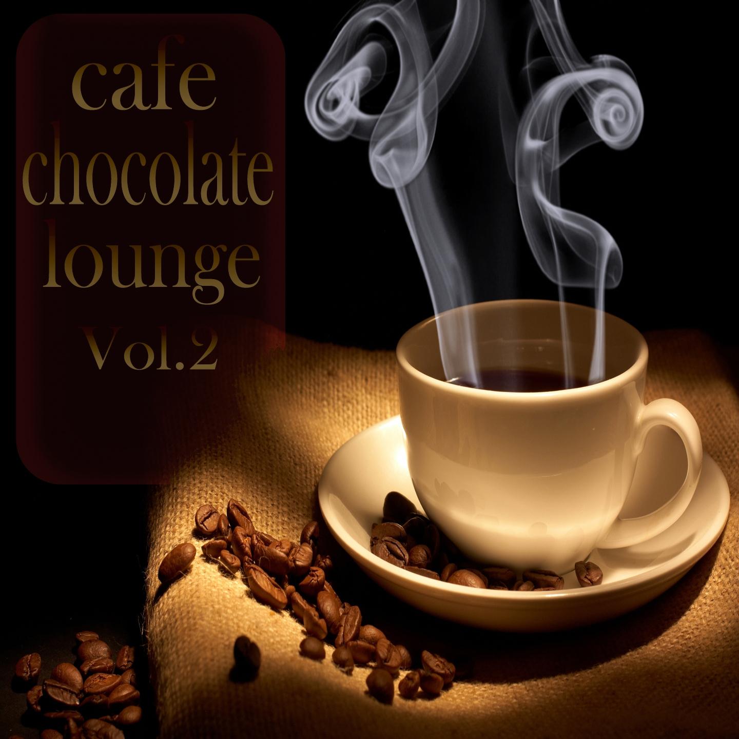 Cafe Chocolate Lounge, Vol. 2 (Delicious Coffee and Sunset Chill House)