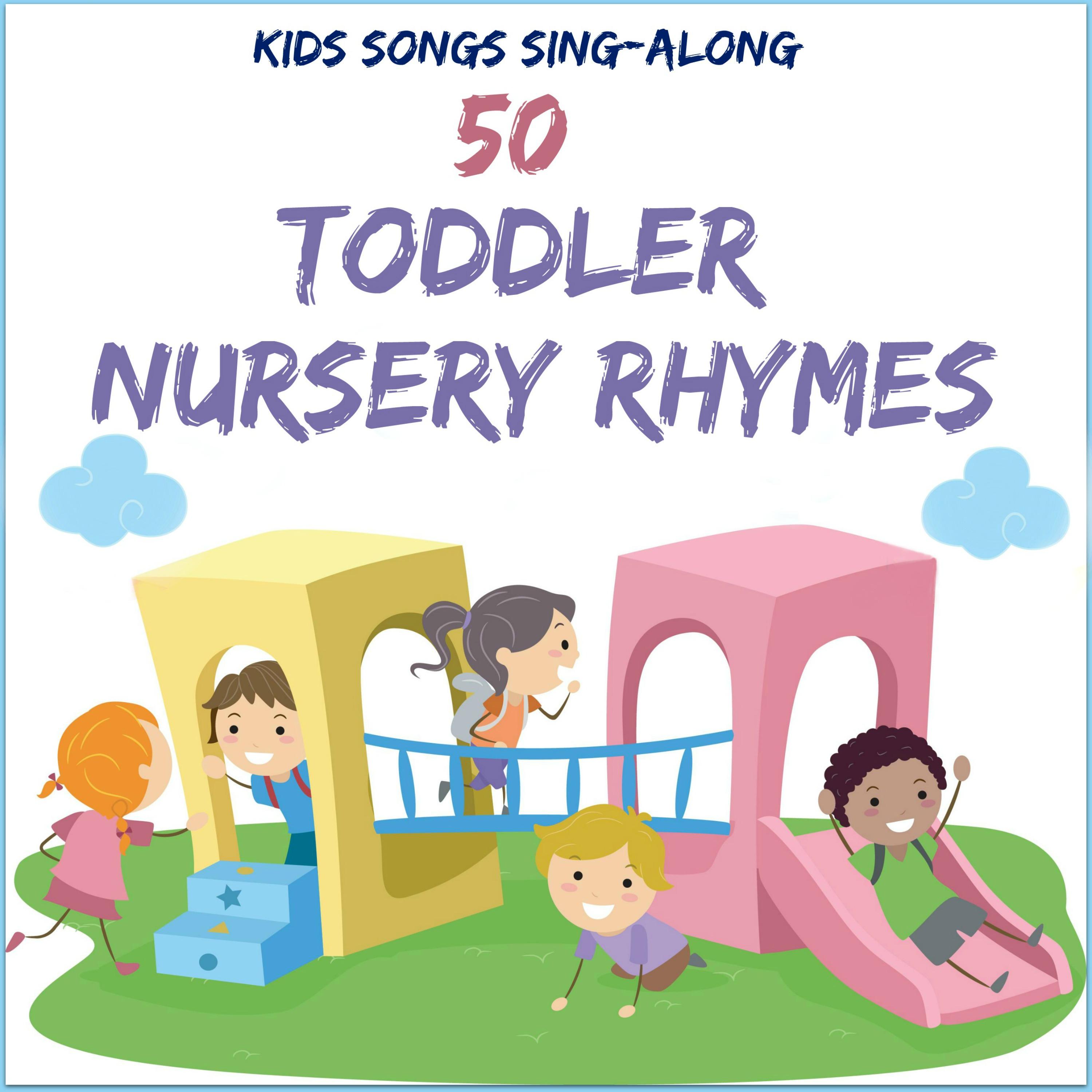 Kids Songs Sing Along - 50 Toddler Nursery Rhymes