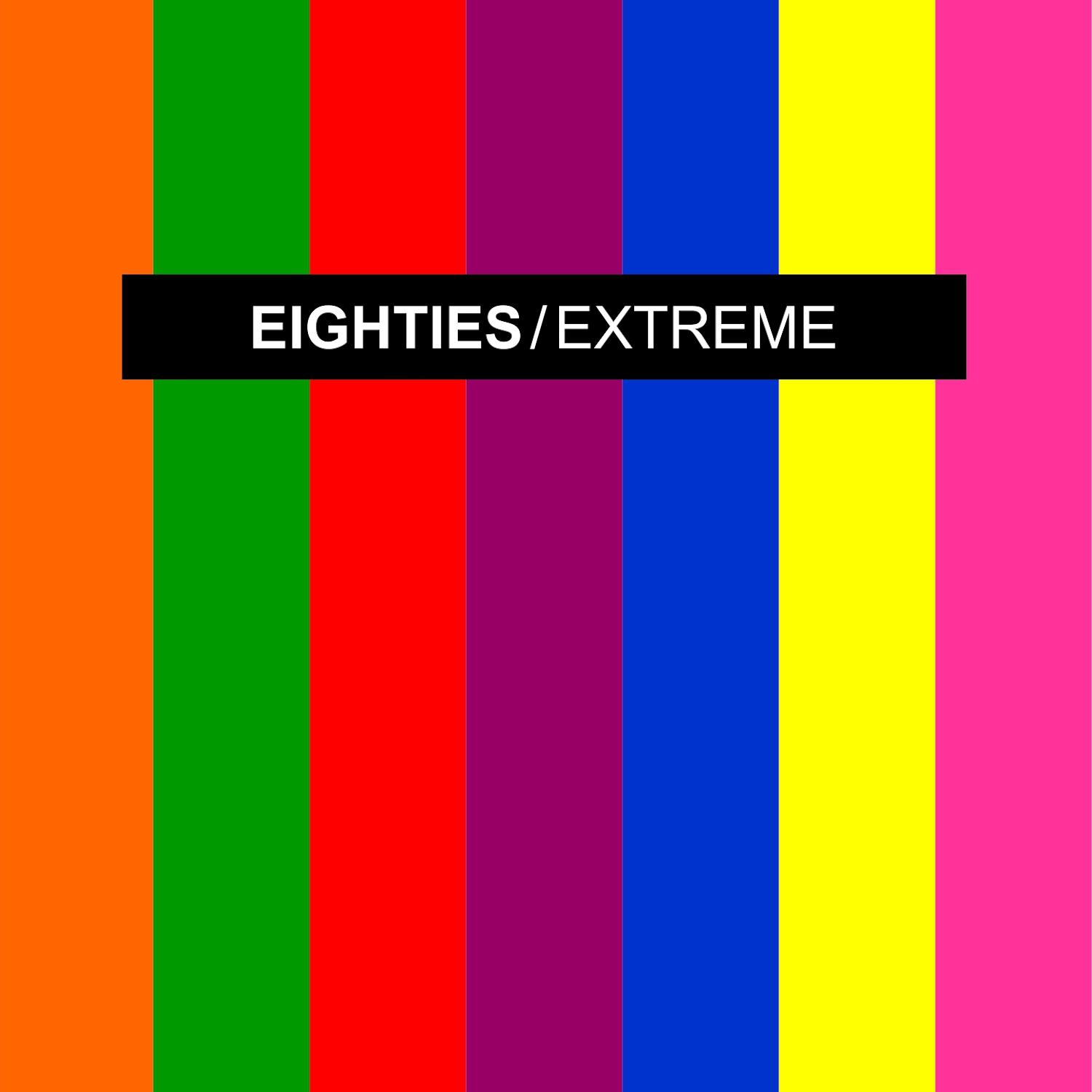 EIGHTIES EXTREME 1 (Extended Disco Mixes)