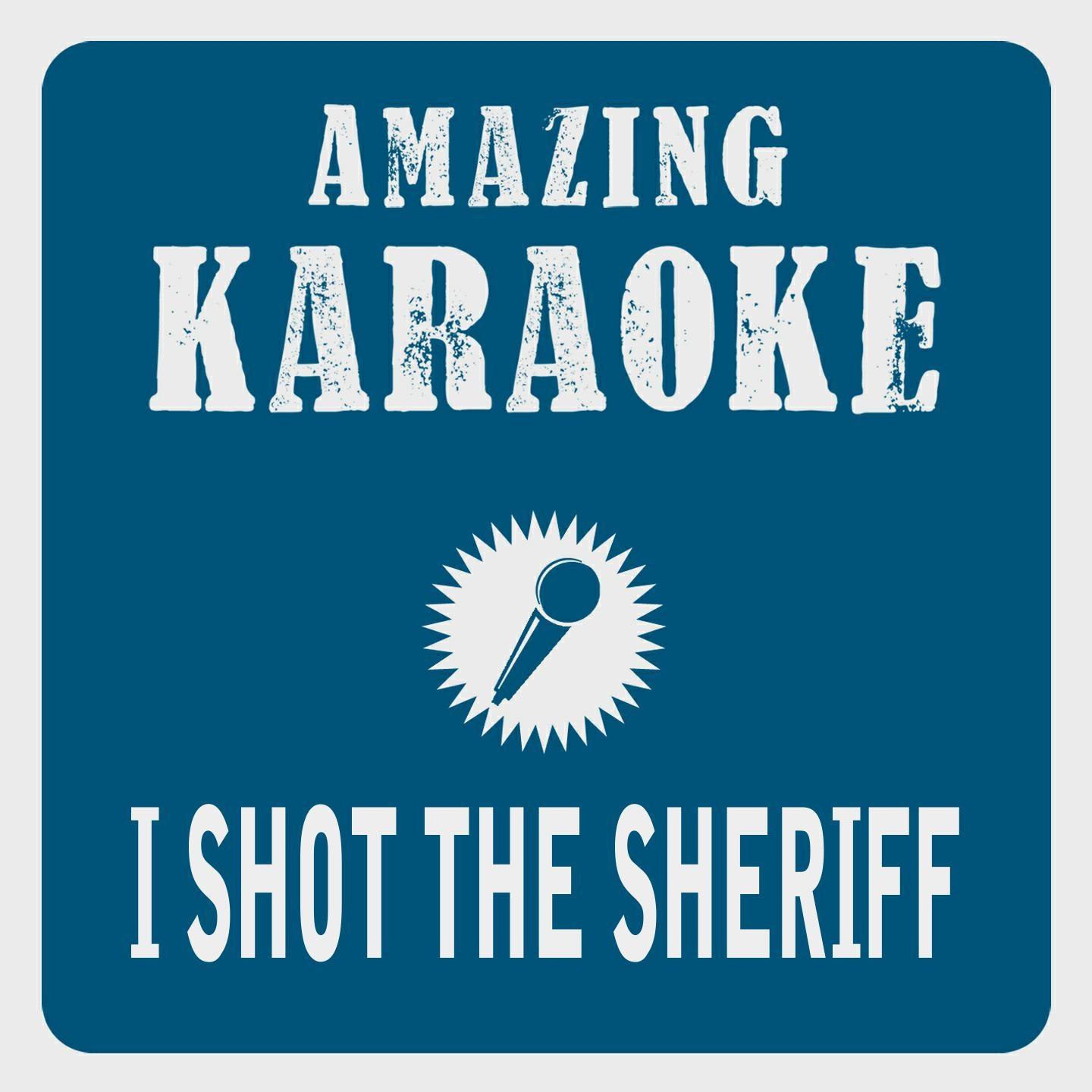 I Shot the Sheriff (Karaoke Version) (Originally Performed By Eric Clapton)