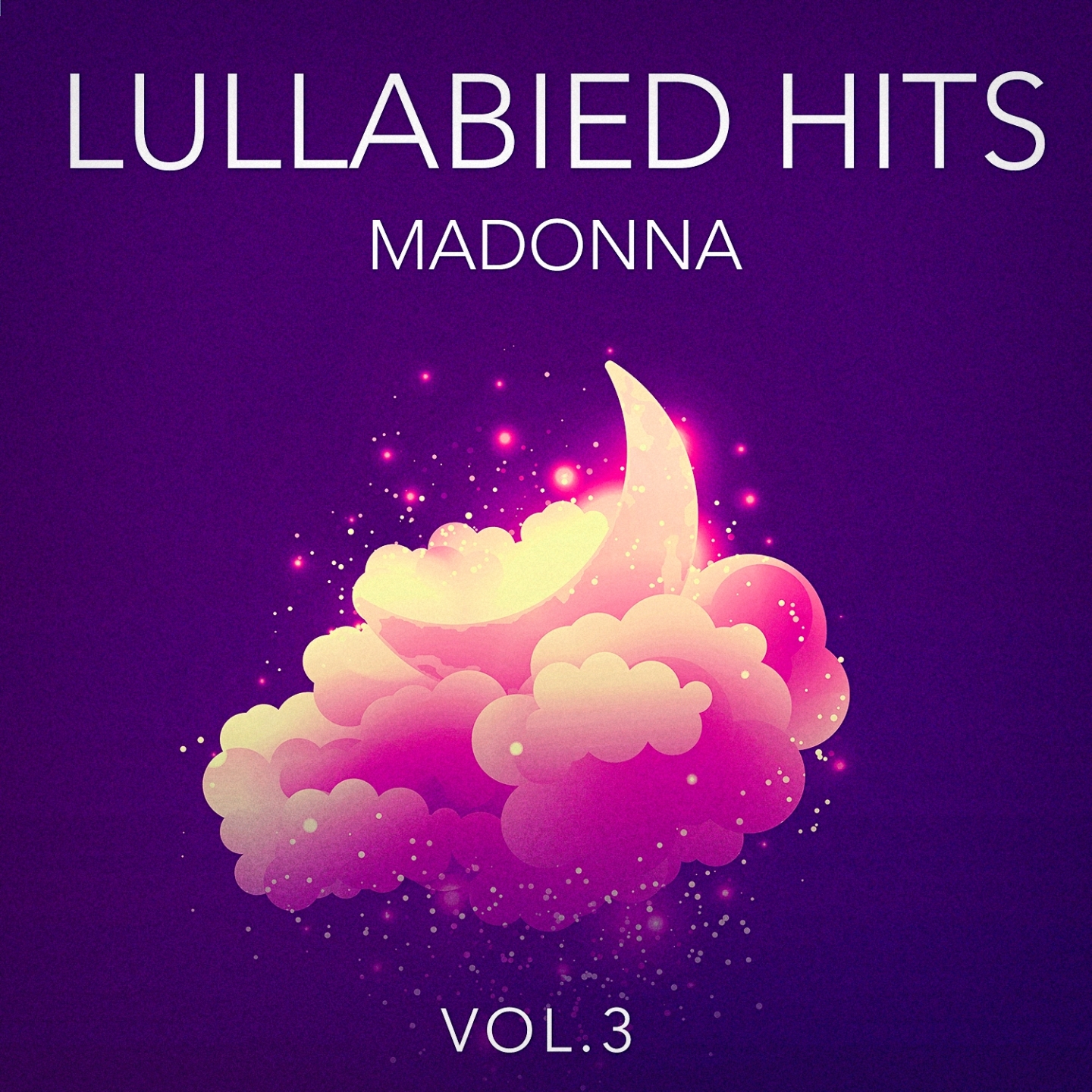 Lullabied Hits, Vol. 3: Madonna (Lullaby Versions of Hits Made Famous by Madonna)