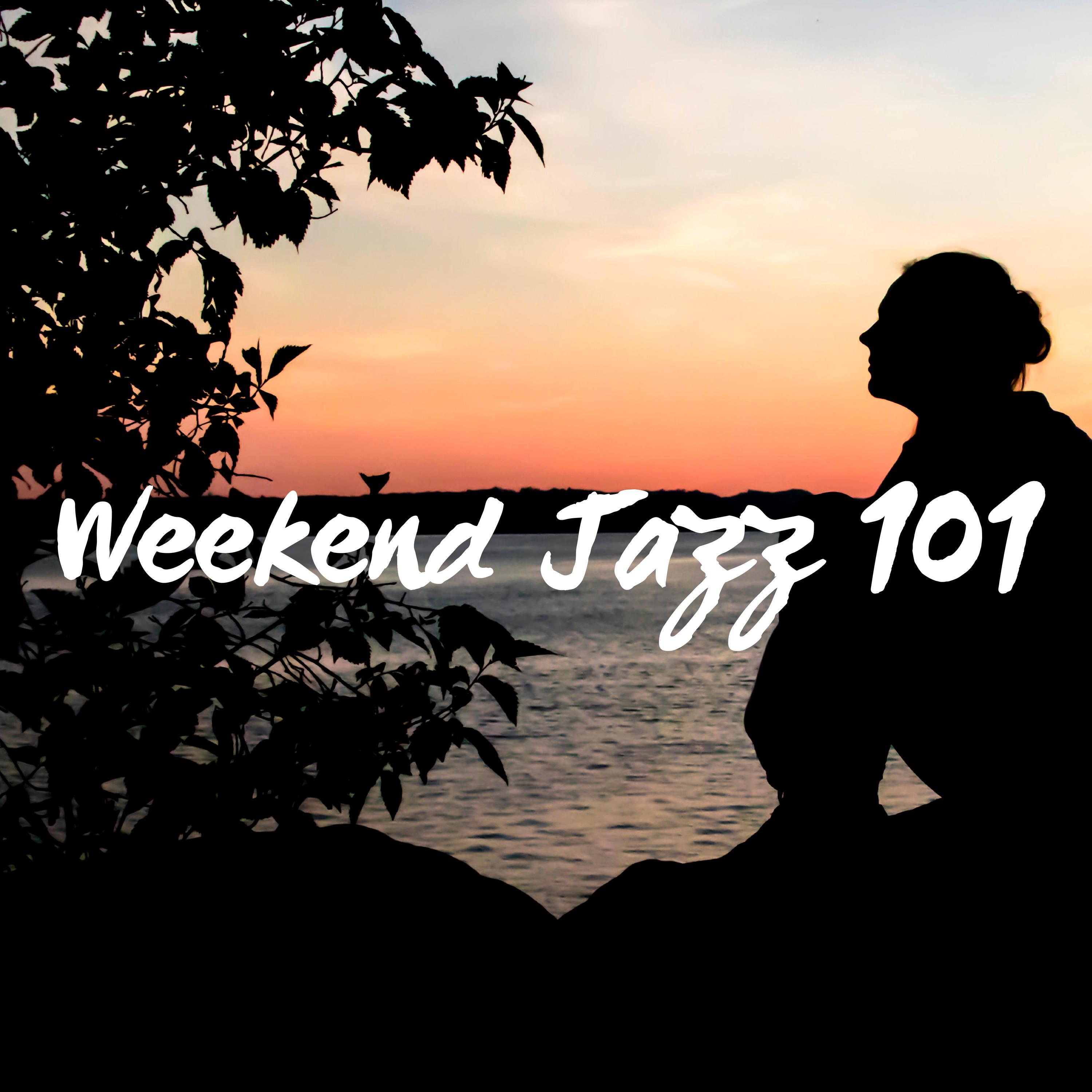 Weekend Jazz 101 - Infinite Jazz Music for Deep Relaxation