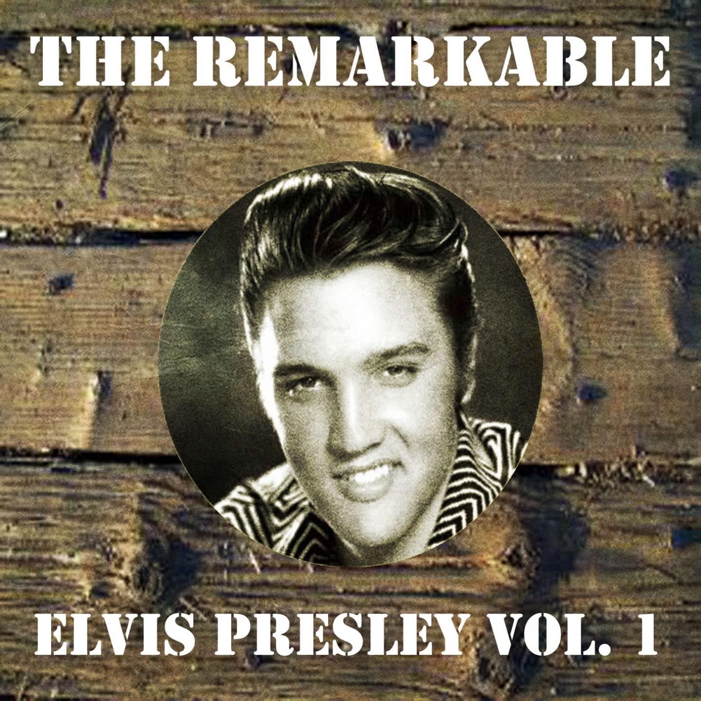 The Remarkable Elvis Presley Vol 01