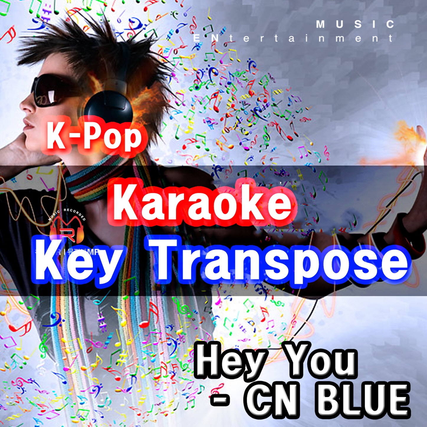 K-Pop Karaoke Key Transpose: Hey You - CNBLUE