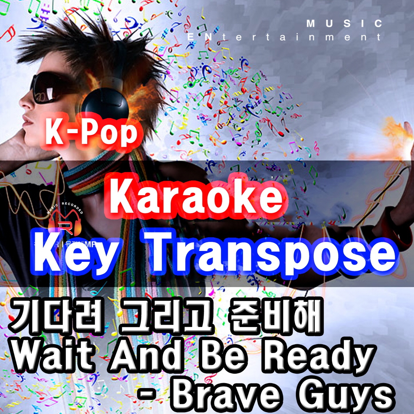 K-Pop Key Transpose Karaoke: Wait and Be Ready - Brave Guys