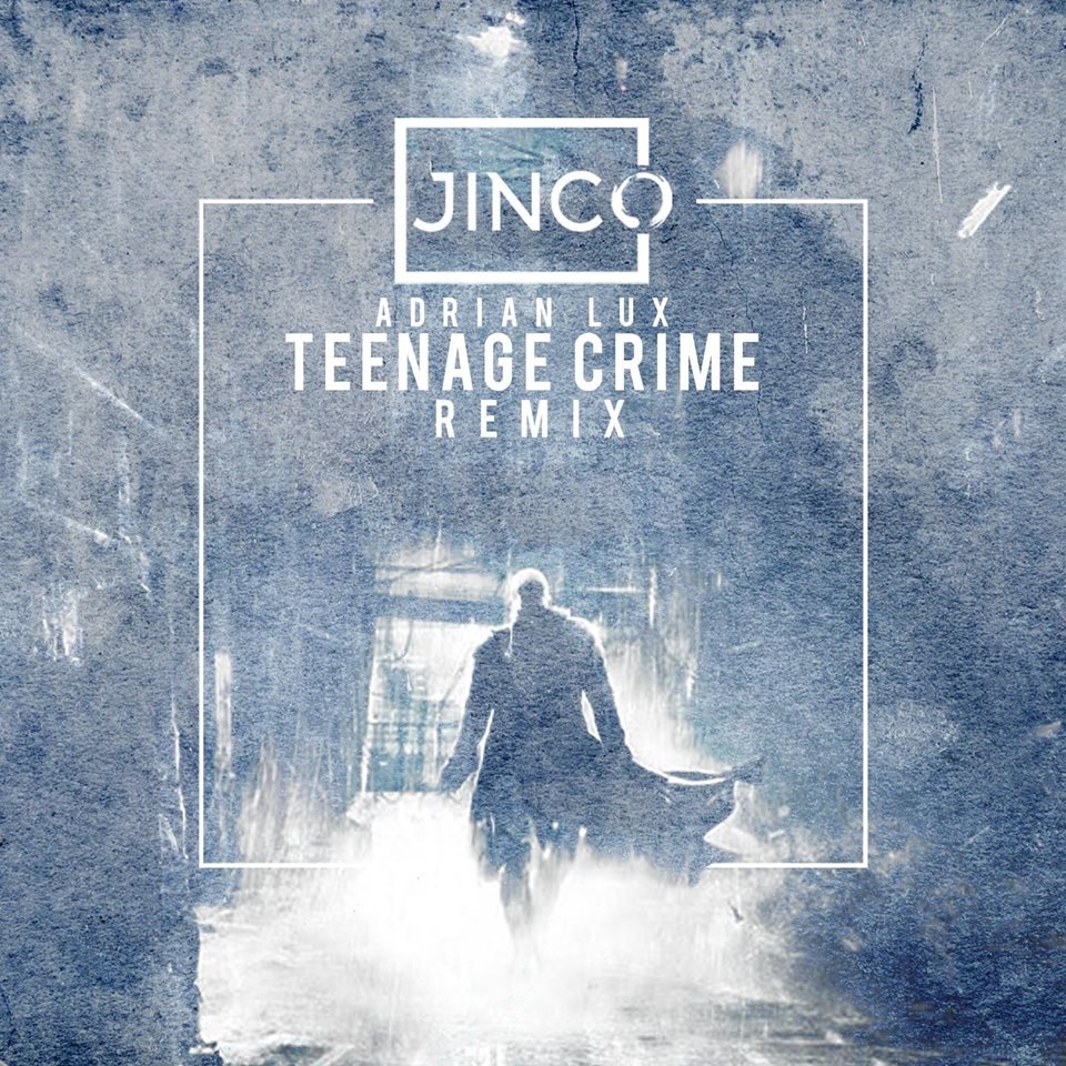Teenage Crime (Jinco Remix)