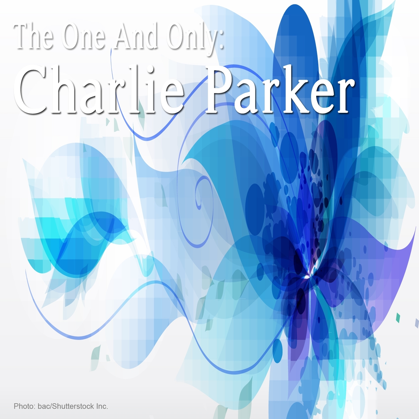 The One and Only: Charlie Parker