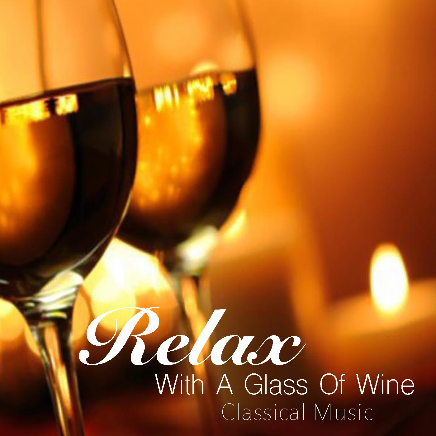 Relax With A Glass Of Wine Classical Music