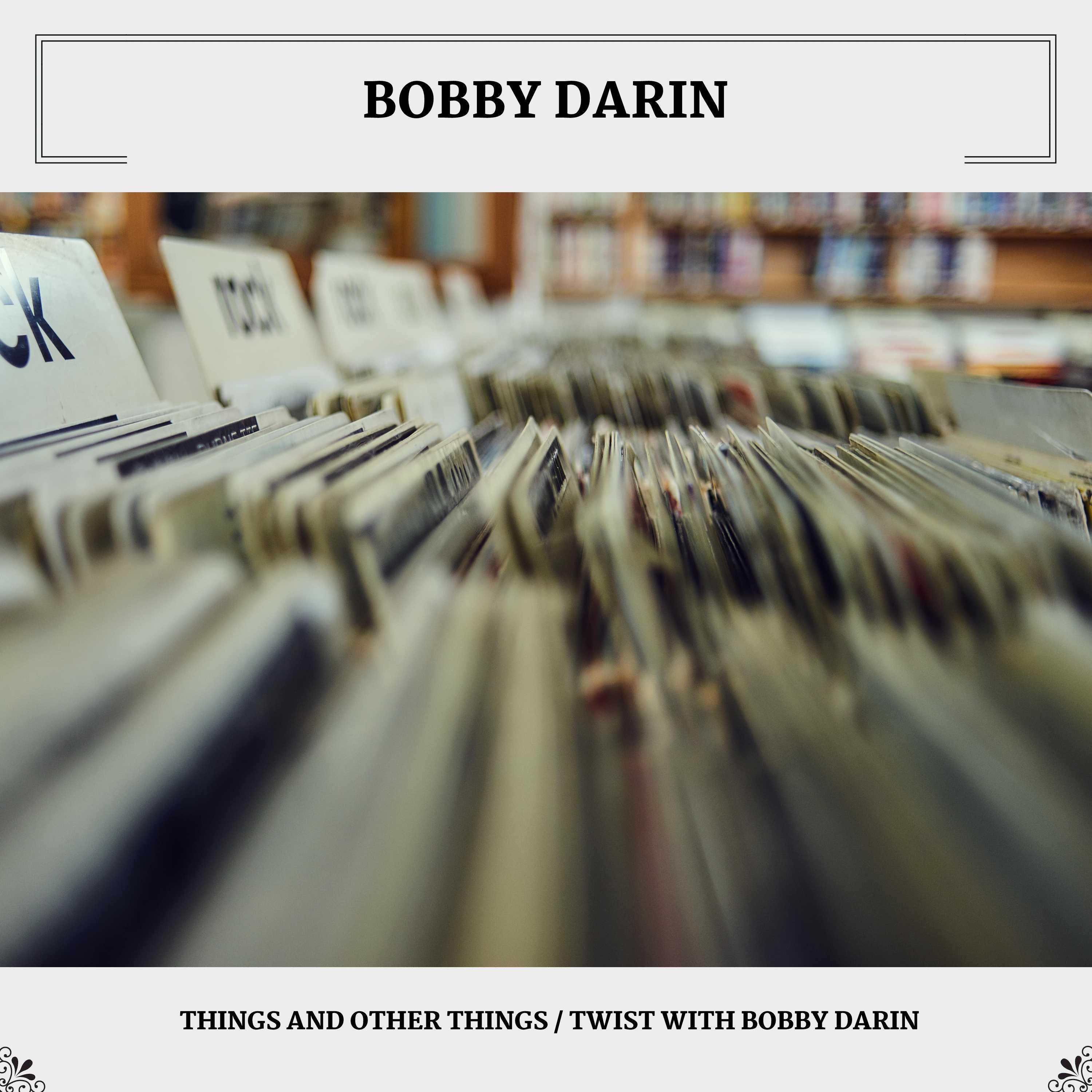 Things And Other Things / Twist With Bobby Darin